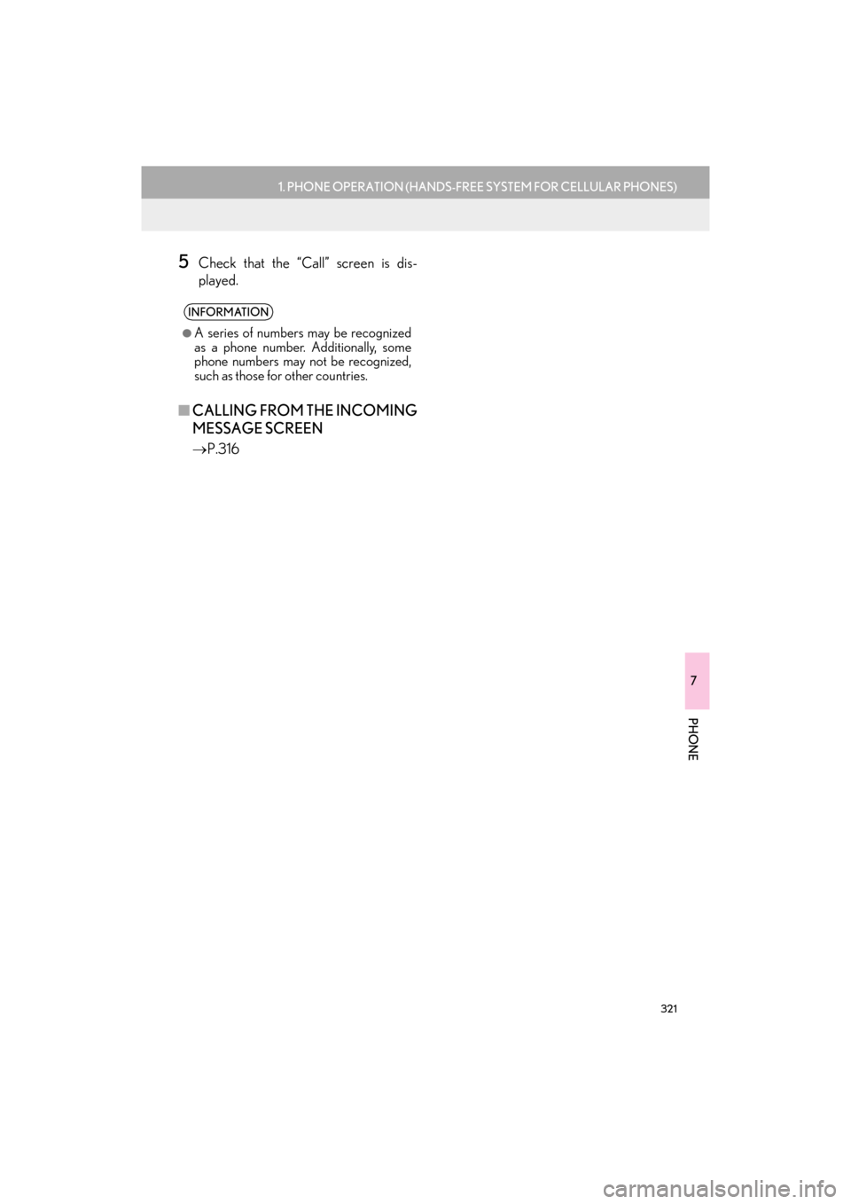 Lexus GX460 2017  Navigation Manual 321
1. PHONE OPERATION (HANDS-FREE SYSTEM FOR CELLULAR PHONES)
7
PHONE
GX460_Navi_OM60N98U_(U)16.05.30     14:27
5Check that the “Call” screen is dis-
played.
■CALLING FROM THE INCOMING
MESSAGE 
