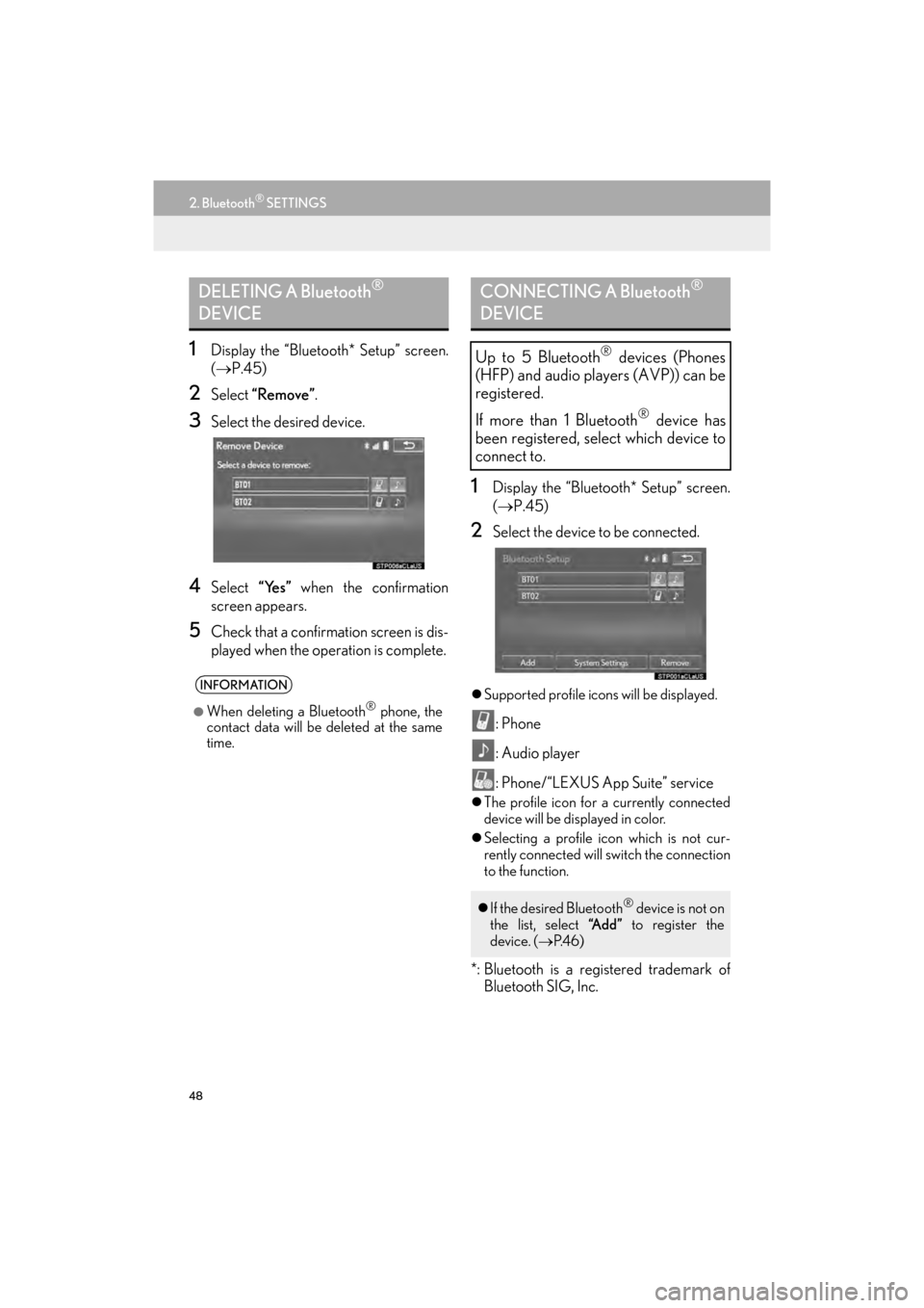 Lexus GX460 2017 Navigation Manual 48
2. Bluetooth® SETTINGS
GX460_Navi_OM60N98U_(U)16.05.30 14:27
1Display the “Bluetooth* Setup” screen.
(→ P.45)
2Select “Remove”.
3Select the desired device.
4Select “Yes” when t Lexus GX460 2017 Navigation Manual 48
2. Bluetooth® SETTINGS
GX460_Navi_OM60N98U_(U)16.05.30 14:27
1Display the “Bluetooth* Setup” screen.
(→ P.45)
2Select “Remove”.
3Select the desired device.
4Select “Yes” when t