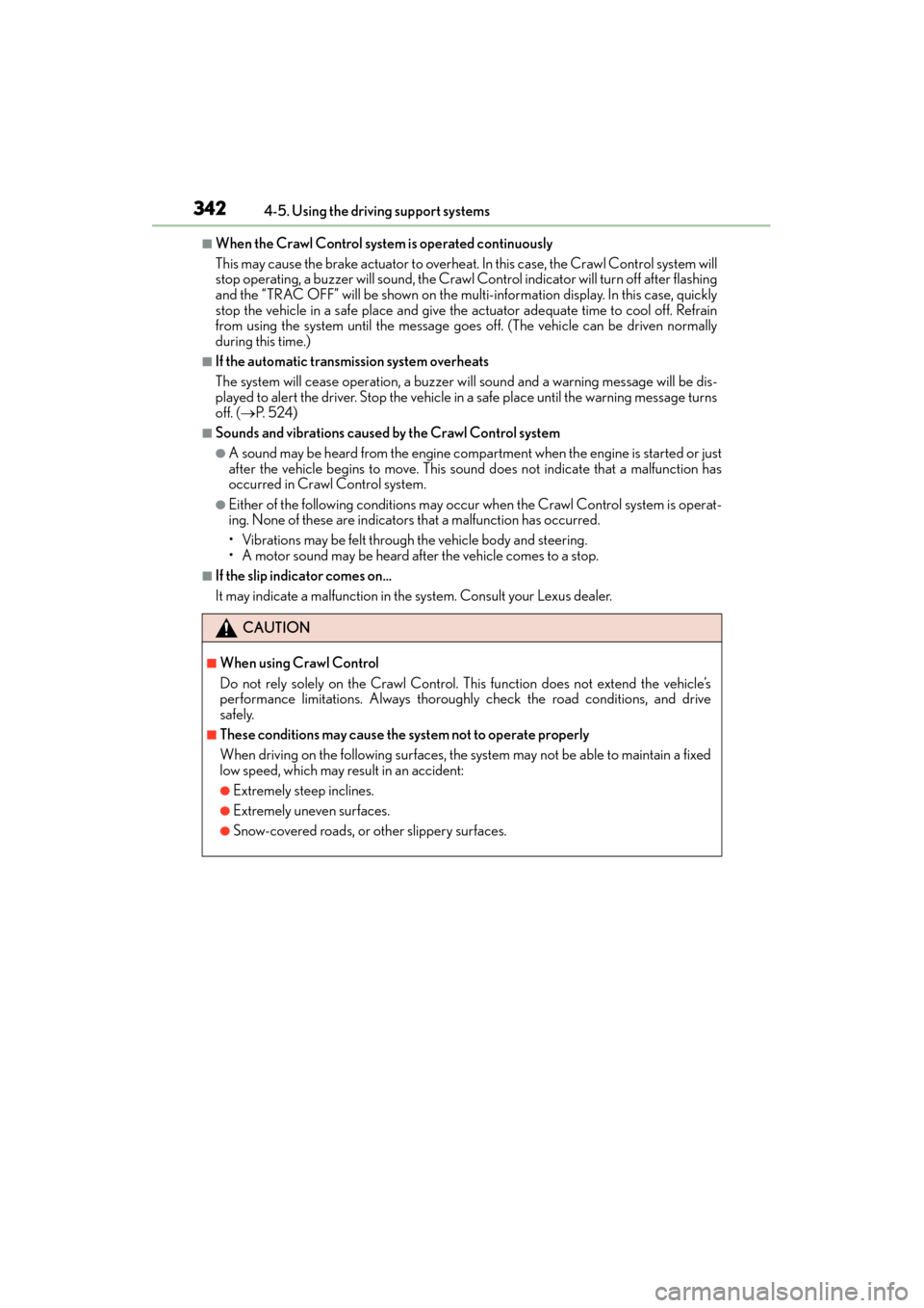 Lexus GX460 2015 Owners Manual 342
GX 460 _O M_ OM6 0L 72U _( U)4-5. Using the driving support systems
■When the Crawl Control system is operated continuously
This may cause the brake actuator to overheat. In this case, the Crawl Lexus GX460 2015 Owners Manual 342
GX 460 _O M_ OM6 0L 72U _( U)4-5. Using the driving support systems
■When the Crawl Control system is operated continuously
This may cause the brake actuator to overheat. In this case, the Crawl