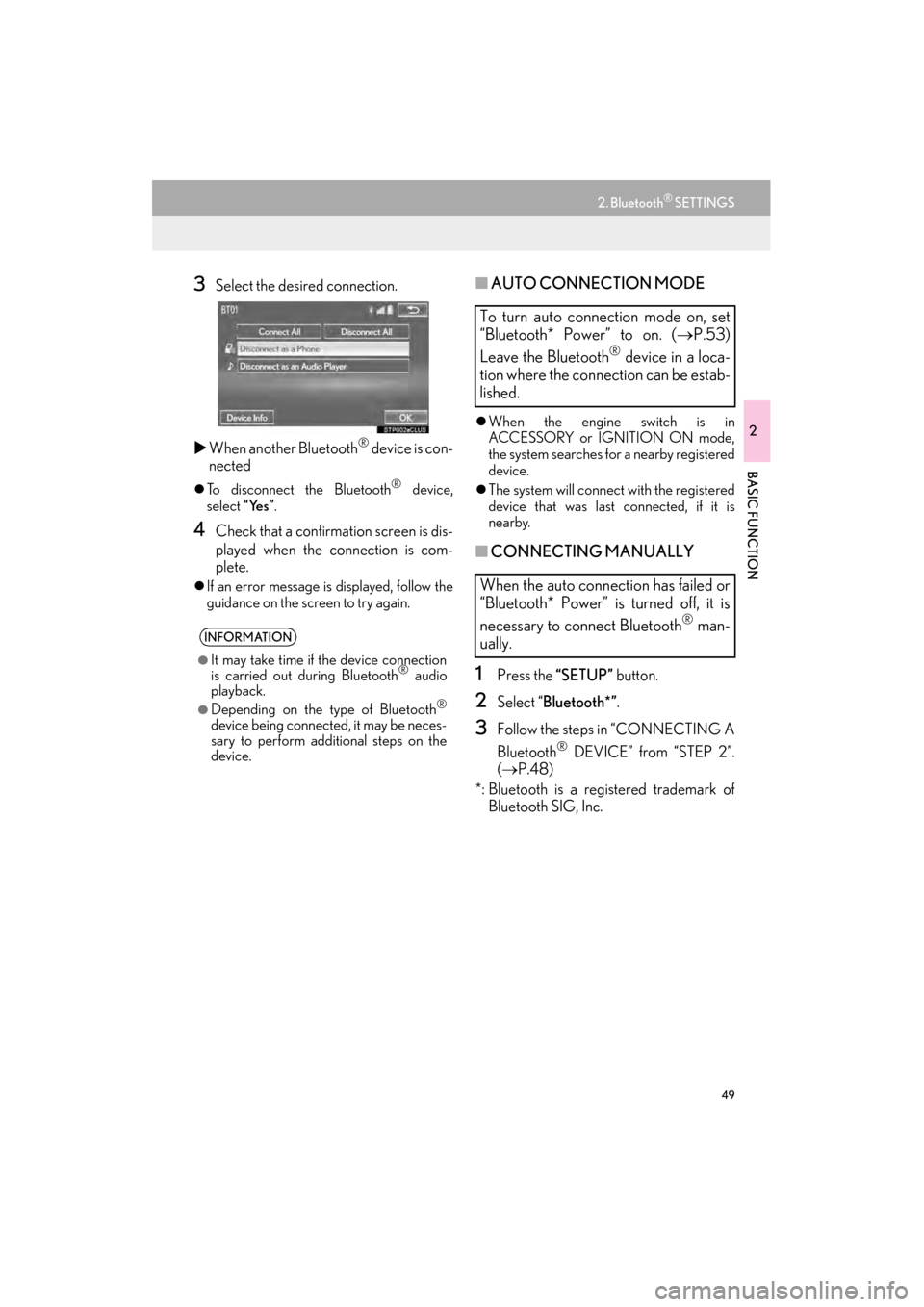 Lexus GX460 2015  Navigation Manual 49
2. Bluetooth® SETTINGS
GX460_Navi_OM60L77U_(U)14.06.02     10:48
2
BASIC FUNCTION
3Select the desired connection.
�X When another Bluetooth
® device is con-
nected
�z To disconnect the Bluetooth