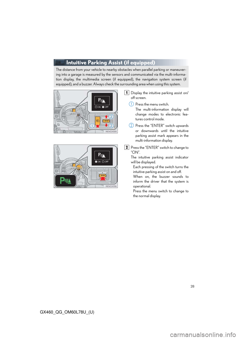 Lexus GX460 2015  TIPS FOR THE NAVIGATION SYSTEM / LEXUS 2015 GX460 QUICK GUIDE OWNERS MANUAL (OM60L78U) 28
GX460_QG_OM60L78U_(U)
Intuitive Parking Assist (if equipped)
Display the intuitive parking assist on/
off screen.Press the menu switch.
The multi-information display will
change modes to electronic