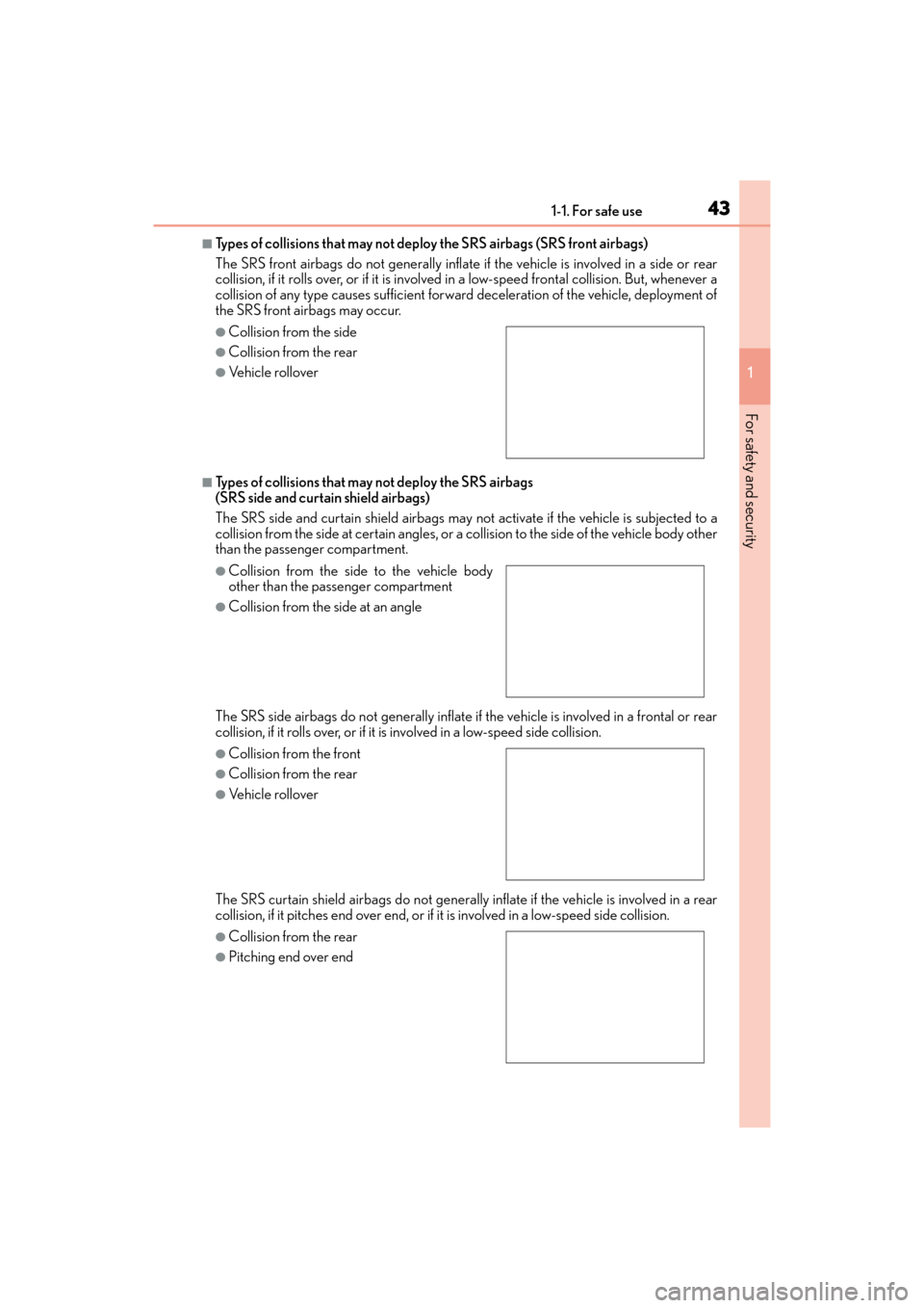 Lexus GX460 2014 Owners Manual 431-1. For safe use
GX 460 _O M_ OM6 0K 80 U_ (U)
1
For safety and security
■Types of collisions that may not deploy the SRS airbags (SRS front airbags)
The SRS front airbags do not generally infla Lexus GX460 2014 Owners Manual 431-1. For safe use
GX 460 _O M_ OM6 0K 80 U_ (U)
1
For safety and security
■Types of collisions that may not deploy the SRS airbags (SRS front airbags)
The SRS front airbags do not generally infla
