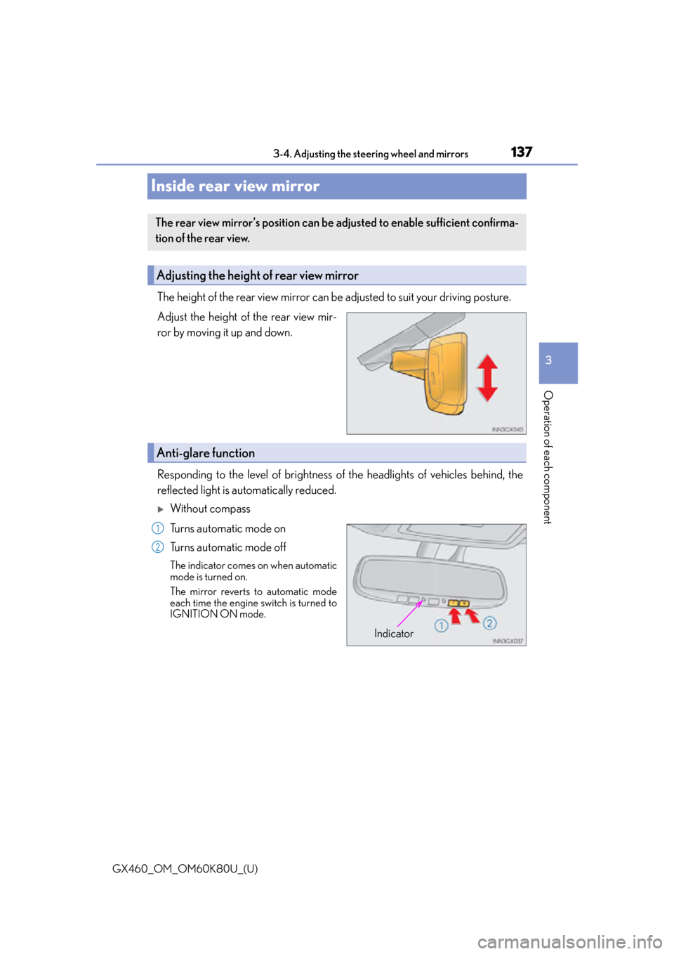 Lexus GX460 2014  Do-it-yourself maintenance / LEXUS 2014 GX460 OWNERS MANUAL (OM60K80U) 1373-4. Adjusting the steering wheel and mirrors
3
Operation of each component
GX460_OM_OM60K80U_(U)
Inside rear view mirror
The height of the rear view mirror can be adjusted to suit your driving pos