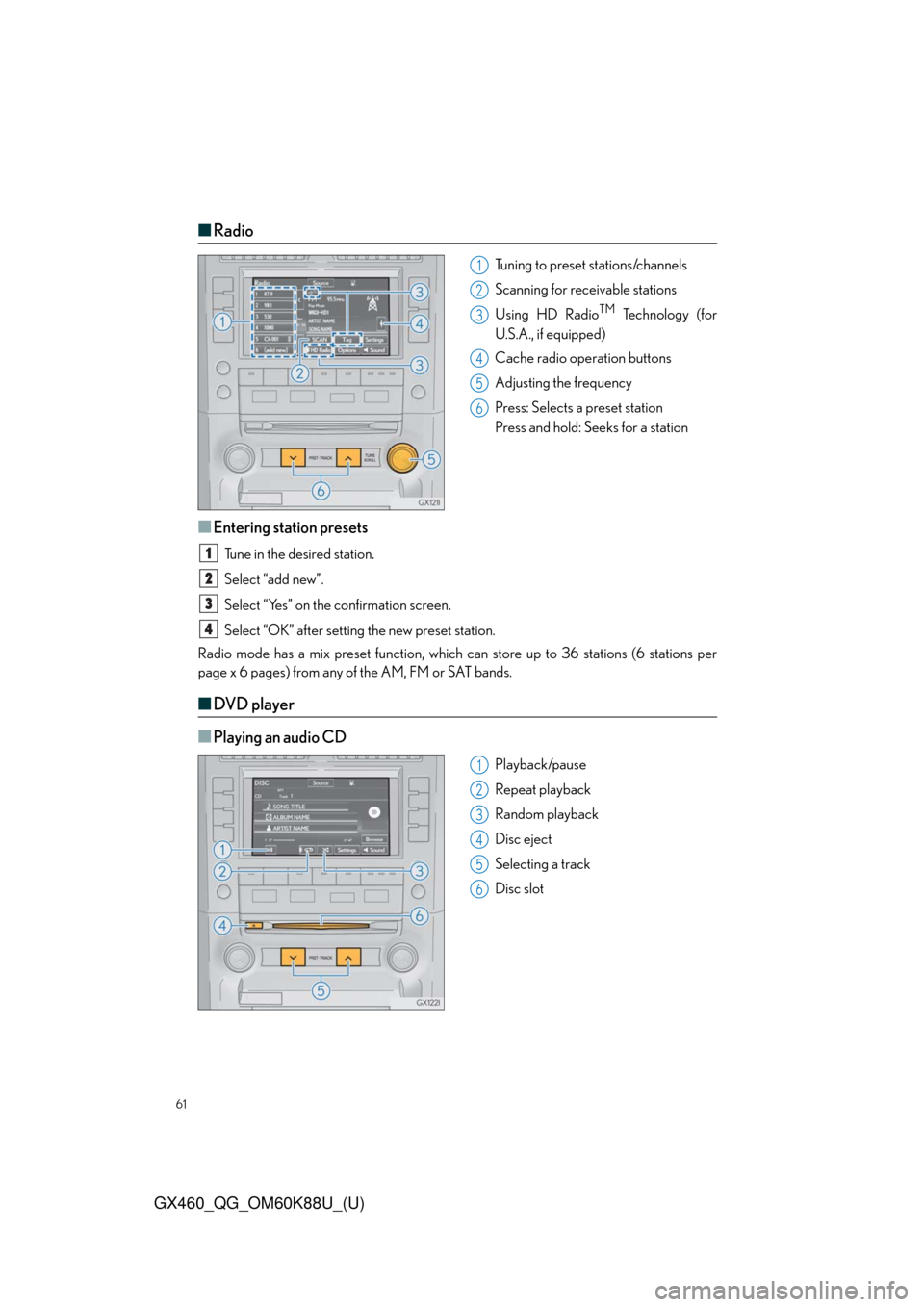 Lexus GX460 2014  Do-it-yourself maintenance / LEXUS 2014 GX460 QUICK GUIDE OWNERS MANUAL (OM60K88U) 61
GX460_QG_OM60K88U_(U)
■Radio
Tuning to preset stations/channels
Scanning for receivable stations
Using HD Radio
TM Te c h n o l o g y  ( f o r
U.S.A., if equipped)
Cache radio operation buttons
A
