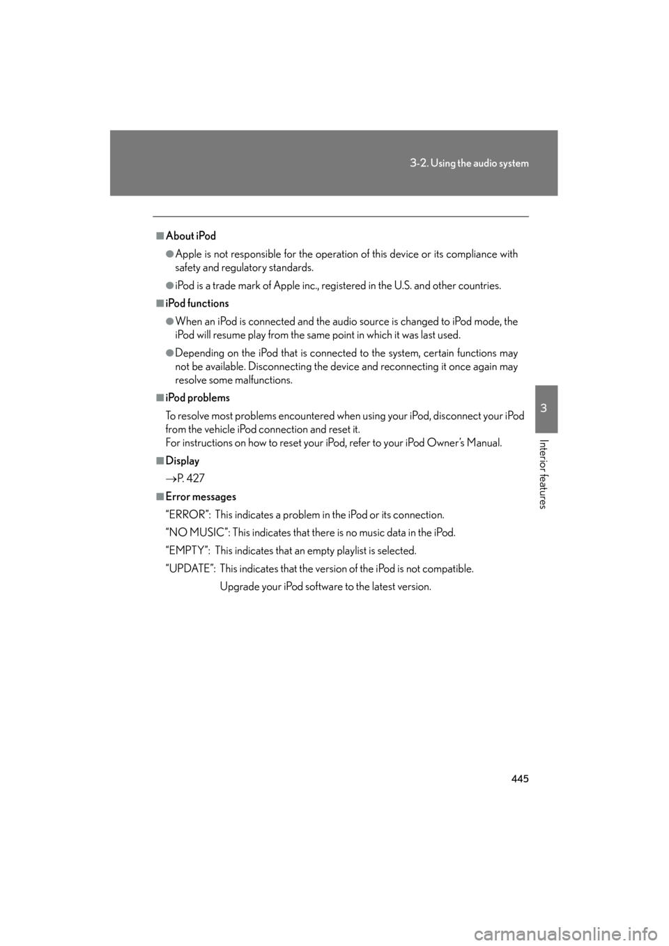 Lexus GX460 2012 Owners Manual 445
3-2. Using the audio system
3
Interior features
GX460_U.S.A. (OM60J00U)
■About iPod
●Apple is not responsible for the operation of this device or its compliance with
safety and regulatory stan Lexus GX460 2012 Owners Manual 445
3-2. Using the audio system
3
Interior features
GX460_U.S.A. (OM60J00U)
■About iPod
●Apple is not responsible for the operation of this device or its compliance with
safety and regulatory stan