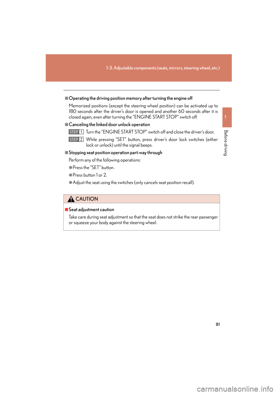 Lexus GX460 2012 Owners Manual 81
1-3. Adjustable components (seats, mirrors, steering wheel, etc.)
1
Before driving
GX460_U.S.A. (OM60J00U)
■Operating the driving position memory after turning the engine off
Memorized positions Lexus GX460 2012 Owners Manual 81
1-3. Adjustable components (seats, mirrors, steering wheel, etc.)
1
Before driving
GX460_U.S.A. (OM60J00U)
■Operating the driving position memory after turning the engine off
Memorized positions