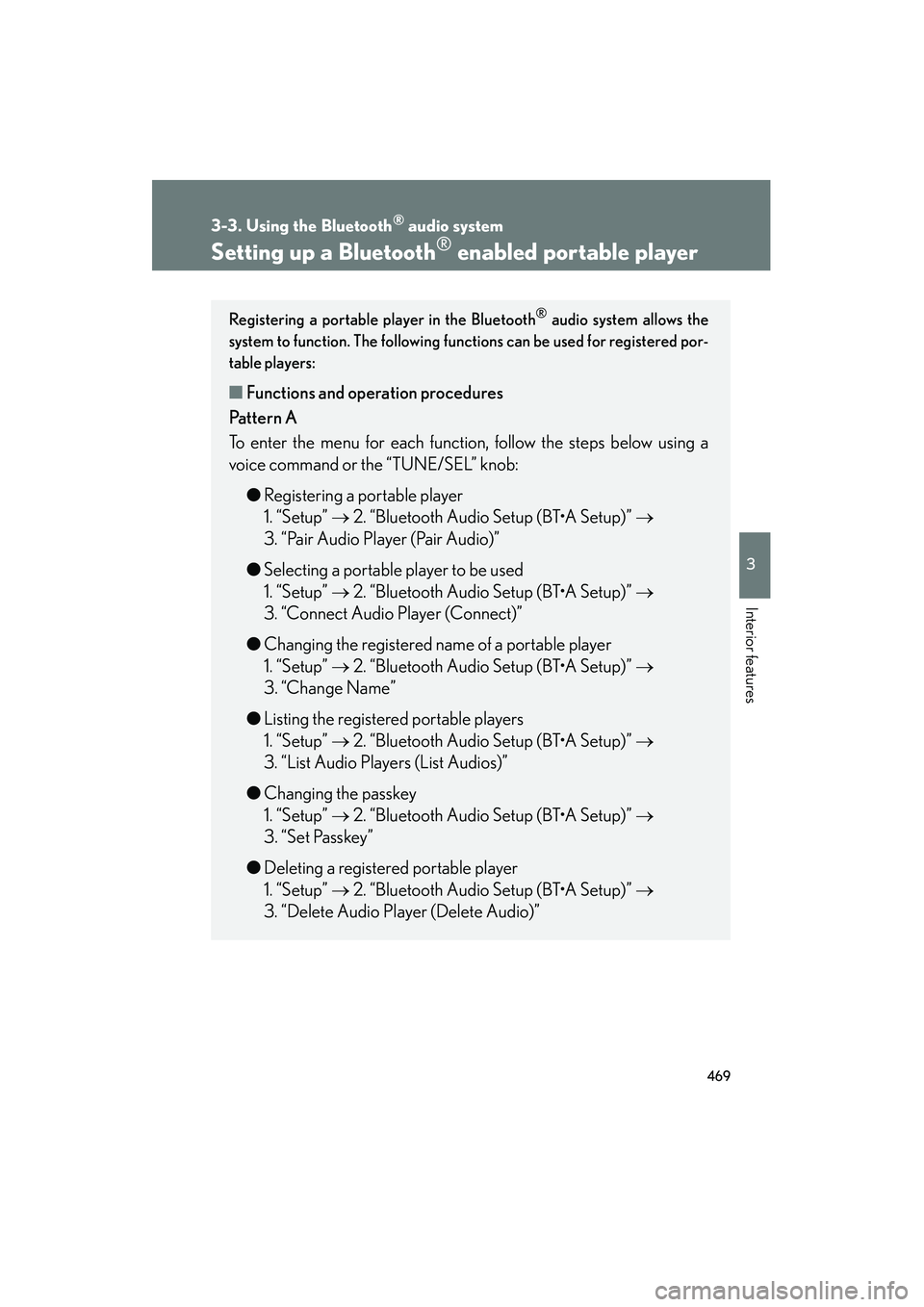 Lexus GX460 2010 Owners Manual 469
3-3. Using the Bluetooth® audio system
3
Interior features
GX460_CANADA (OM60F29U)
Setting up a Bluetooth® enabled portable player
Registering a portable player in the Bluetooth® audio system a Lexus GX460 2010 Owners Manual 469
3-3. Using the Bluetooth® audio system
3
Interior features
GX460_CANADA (OM60F29U)
Setting up a Bluetooth® enabled portable player
Registering a portable player in the Bluetooth® audio system a