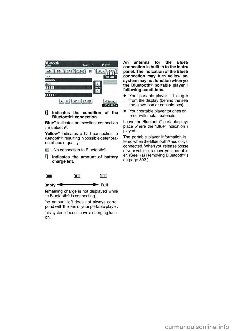 Lexus GX460 2010  Navigation Manual AUDIO/VIDEO SYSTEM
247
1Indicates the condition of the
Bluetoothrconnection.
“Blue” indicates an excellent connection
to Bluetooth r.
“Yellow” indicates a bad connection to
Bluetooth r, result
