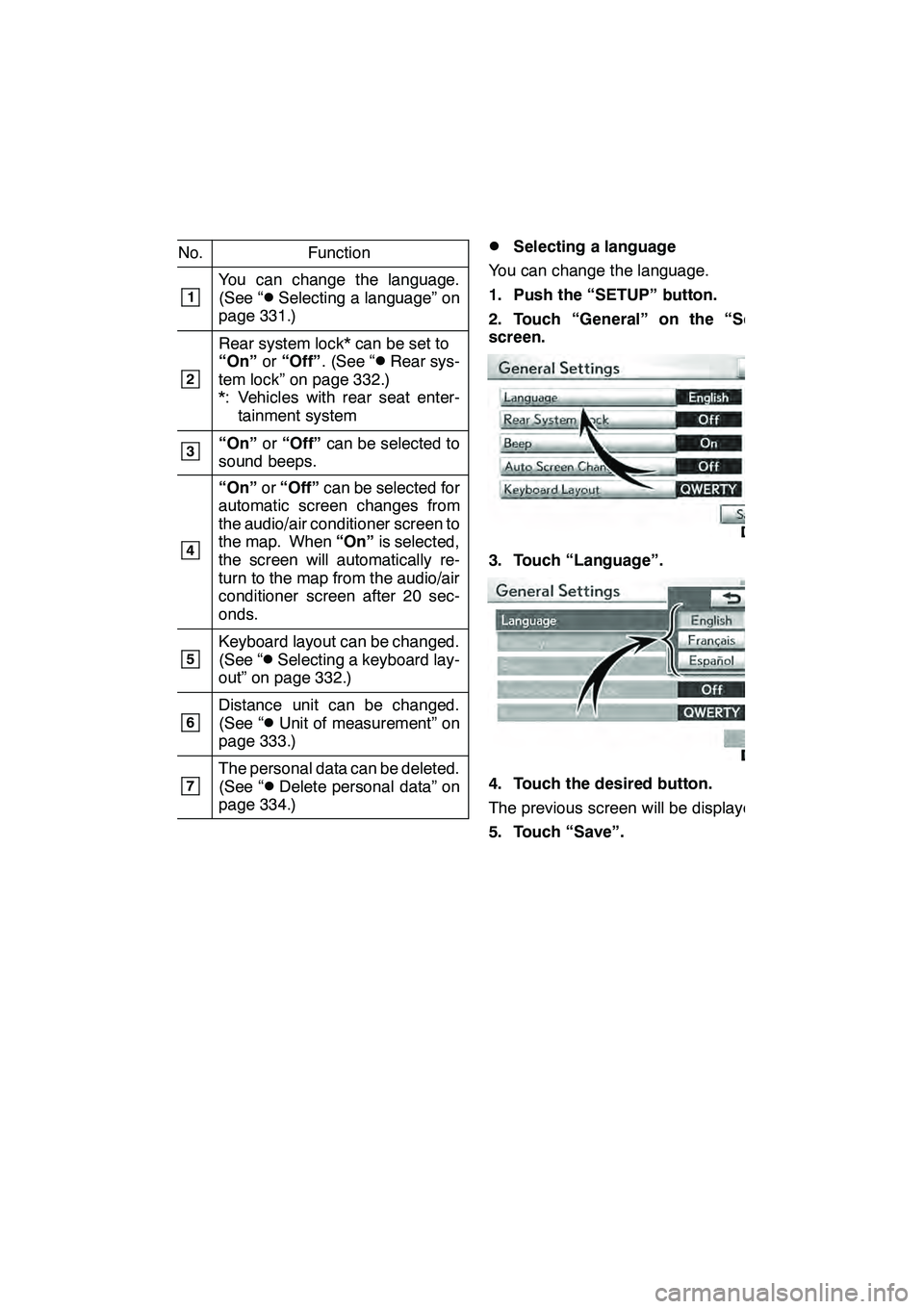 Lexus GX460 2010  Navigation Manual SETUP
331
No.Function
1You can change the language.
(See “DSelecting a language” on
page 331.)
2
Rear system lock* can be set to
“On” or“Off” . (See “DRear sys-
tem lock” on page 332.)