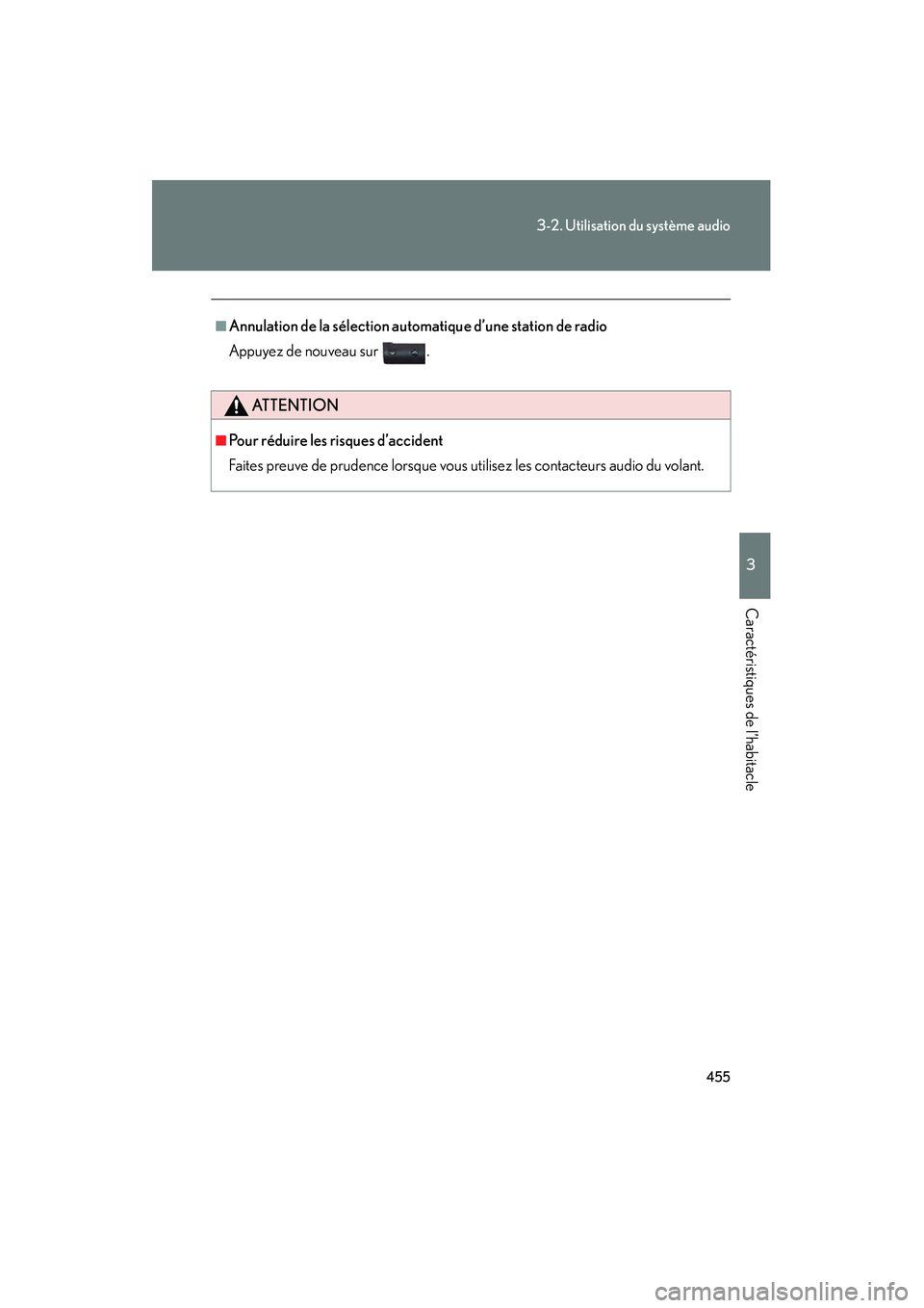 Lexus GX460 2010  Manuel du propriétaire (in French) 455
3-2. Utilisation du système audio
3
Caractéristiques de l’habitacle
GX460_D (OM60F29D)
■Annulation de la sélection automatique d’une station de radio
Appuyez de nouveau sur  .
ATTENTION
