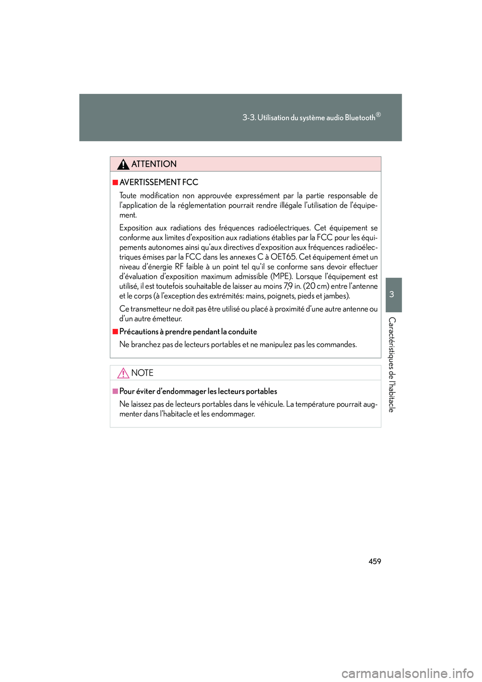 Lexus GX460 2010 Manuel du propriétaire (in French) 459
3-3. Utilisation du système audio Bluetooth®
3
Caractéristiques de l’habitacle
GX460_D (OM60F29D)
ATTENTION
■AVERTISSEMENT FCC
Toute modification non approuvée expressément par la partie Lexus GX460 2010 Manuel du propriétaire (in French) 459
3-3. Utilisation du système audio Bluetooth®
3
Caractéristiques de l’habitacle
GX460_D (OM60F29D)
ATTENTION
■AVERTISSEMENT FCC
Toute modification non approuvée expressément par la partie