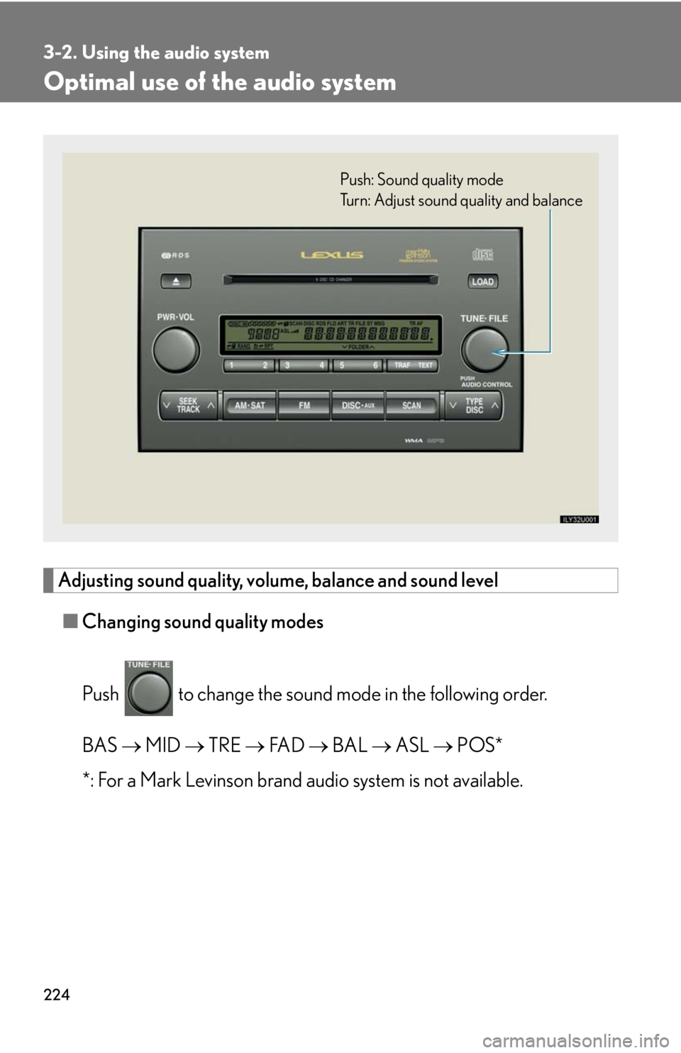 Lexus GX470 2008  Pictoral index / LEXUS 2008 GX470 OWNERS MANUAL (OM60D82U) 224
3-2. Using the audio system
Optimal use of the audio system
Adjusting sound quality, volume, balance and sound level■ Changing sound quality modes
Push   to change the sound mode in the followin