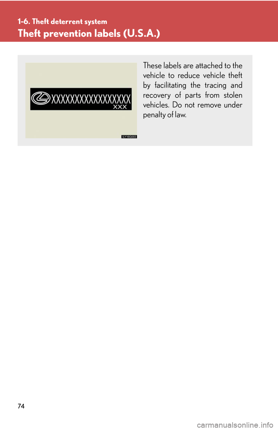 Lexus GX470 2008  Pictoral index / LEXUS 2008 GX470 OWNERS MANUAL (OM60D82U) 74
1-6. Theft deterrent system
Theft prevention labels (U.S.A.)
These labels are attached to the
vehicle to reduce vehicle theft
by facilitating the tracing and
recovery of parts from stolen
vehicles.