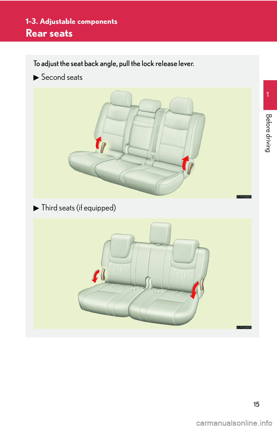 Lexus GX470 2007  Air Conditioning / LEXUS 2007 GX470 OWNERS MANUAL (OM60C64U) 15
1
1-3. Adjustable components
Before driving
Rear seats
To adjust the seat back angle, pull the lock release lever.
Second seats
Third seats (if equipped) 