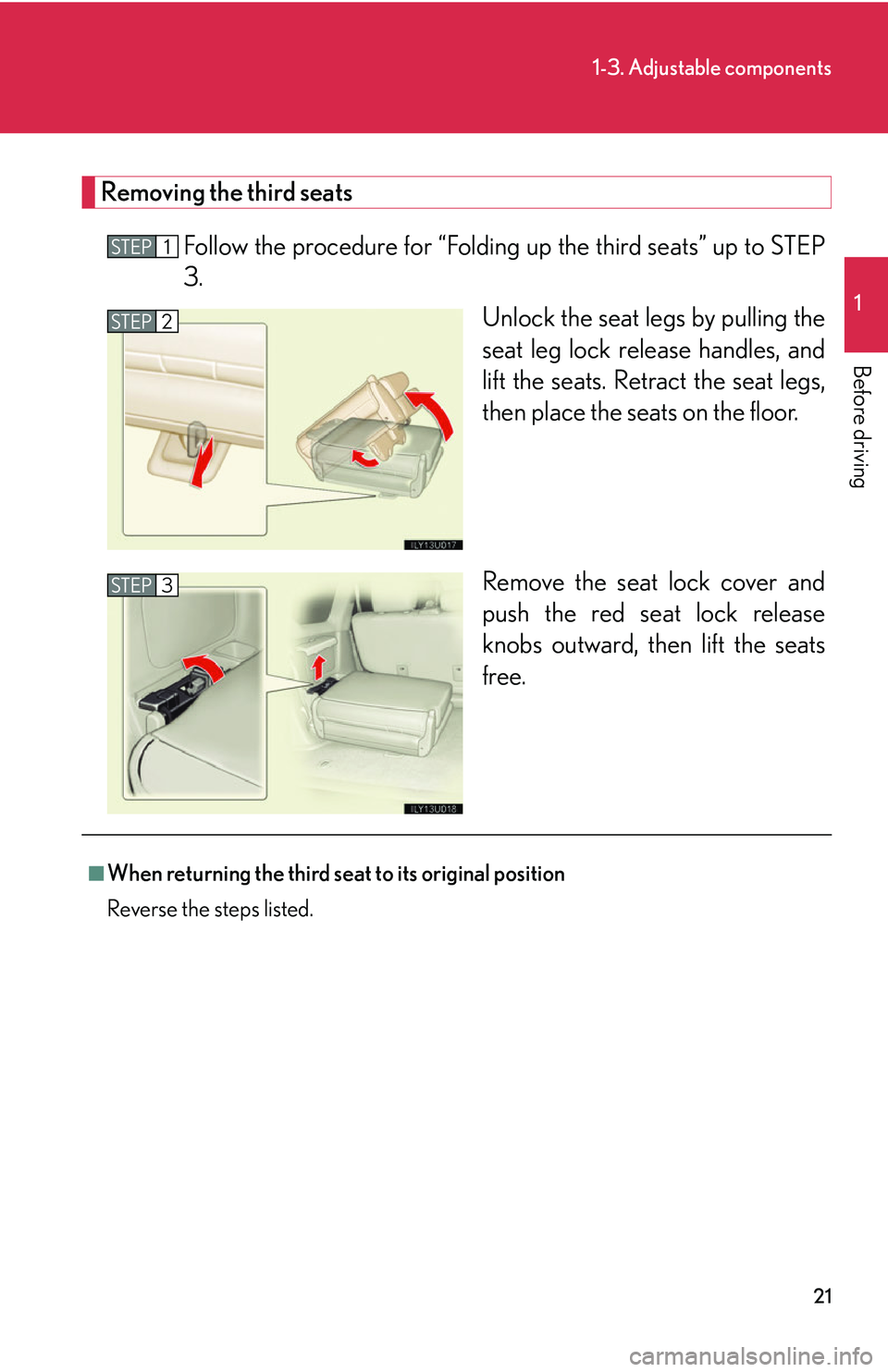 Lexus GX470 2007  Air Conditioning / LEXUS 2007 GX470 OWNERS MANUAL (OM60C64U) 21
1-3. Adjustable components
1
Before driving
Removing the third seatsFollow the procedure for “Folding up the third seats” up to STEP
3.  Unlock the seat legs by pulling the
seat leg lock releas