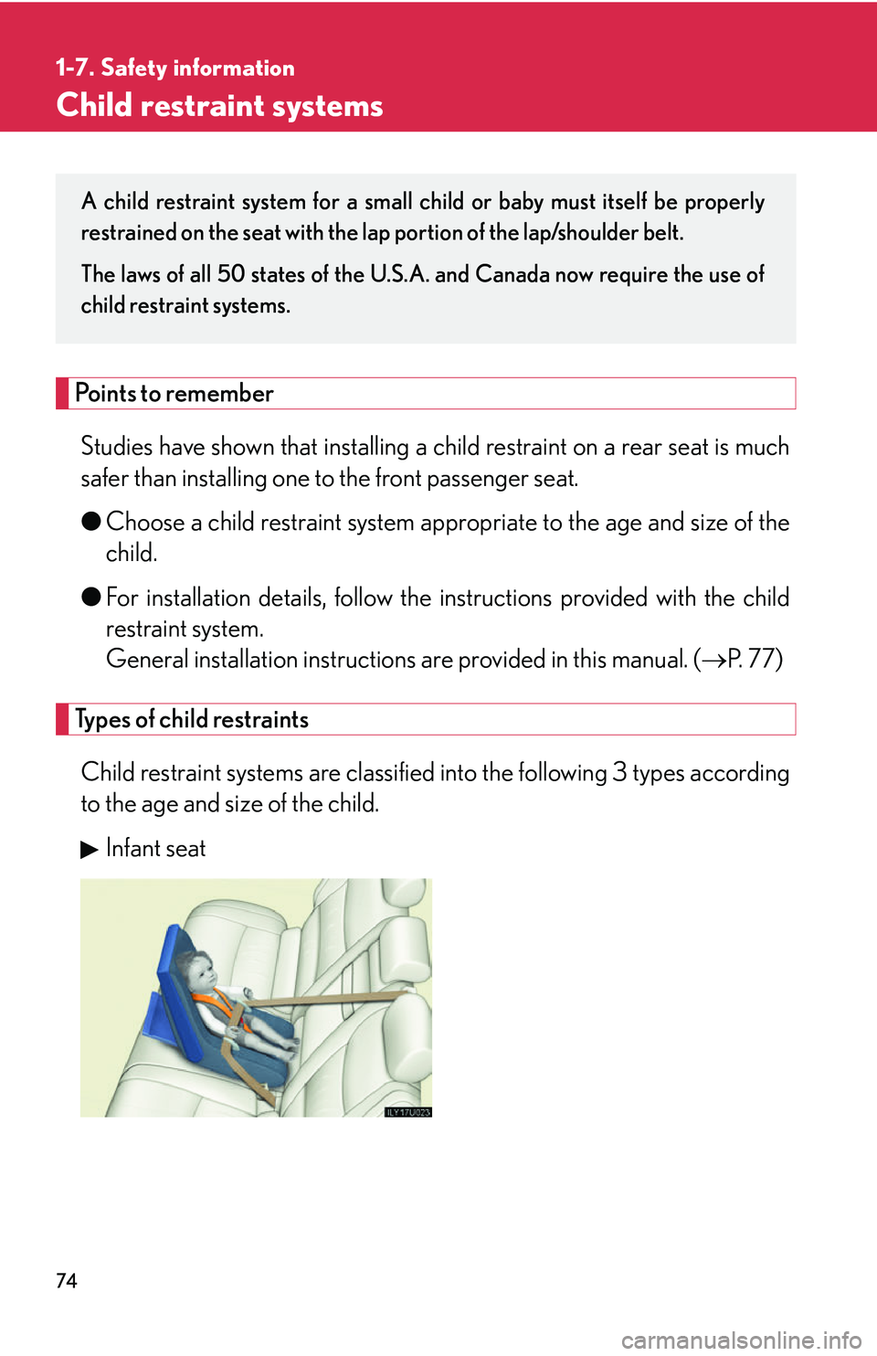 Lexus GX470 2007  Air Conditioning / LEXUS 2007 GX470 OWNERS MANUAL (OM60C64U) 74
1-7. Safety information
Child restraint systems
Points to rememberStudies have shown that installing a ch ild restraint on a rear seat is much
safer than installing one to the front passenger seat.