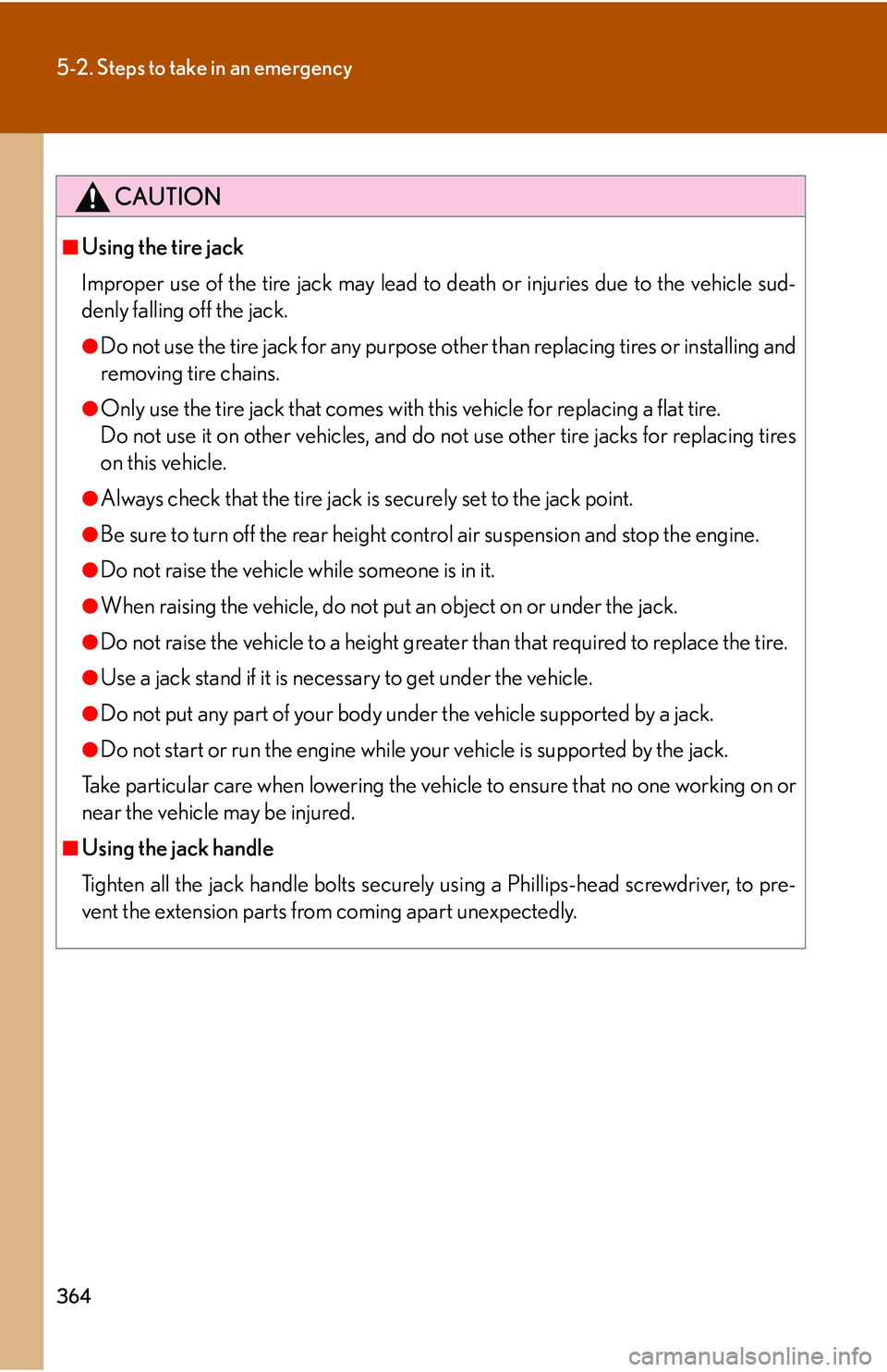 Lexus GX470 2007 Instrument cluster / LEXUS 2007 GX470 OWNERS MANUAL (OM60C64U) 364
5-2. Steps to take in an emergency
CAUTION
■Using the tire jack
Improper use of the tire jack may lead to death or injuries due to the vehicle sud-
denly falling off the jack.
●Do not use the Lexus GX470 2007 Instrument cluster / LEXUS 2007 GX470 OWNERS MANUAL (OM60C64U) 364
5-2. Steps to take in an emergency
CAUTION
■Using the tire jack
Improper use of the tire jack may lead to death or injuries due to the vehicle sud-
denly falling off the jack.
●Do not use the