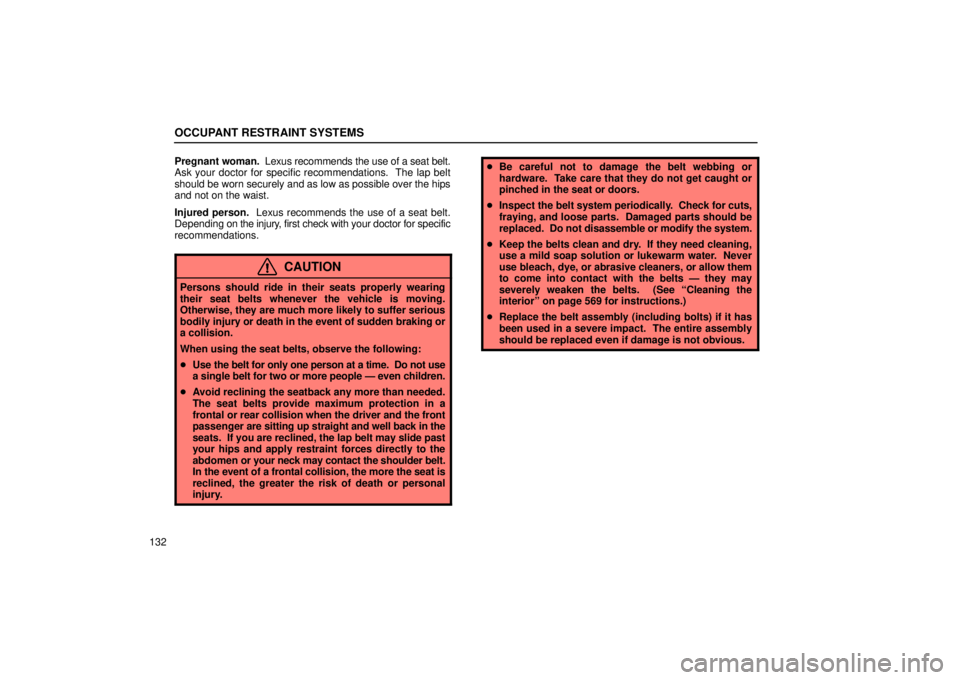 Lexus GX470 2006 Repair Manual Information / LEXUS 2006 GX470 OWNERS MANUAL (OM60B99U) OCCUPANT RESTRAINT SYSTEMS
132Pregnant woman. Lexus recommends the use of a seat belt.
Ask your doctor for specific recommendations. The lap belt
should be worn securely and as low as possible over Lexus GX470 2006 Repair Manual Information / LEXUS 2006 GX470 OWNERS MANUAL (OM60B99U) OCCUPANT RESTRAINT SYSTEMS
132Pregnant woman. Lexus recommends the use of a seat belt.
Ask your doctor for specific recommendations. The lap belt
should be worn securely and as low as possible over