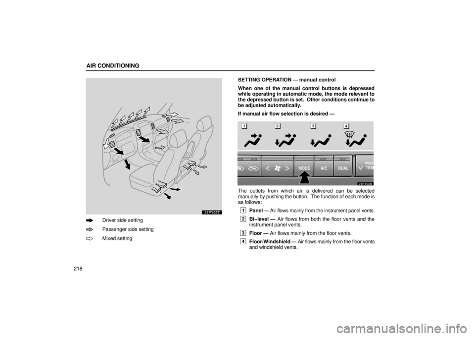Lexus GX470 2006  Repair Manual Information / LEXUS 2006 GX470 OWNERS MANUAL (OM60B99U) AIR CONDITIONING
218
21PY027
Driver side setting
Passenger side setting
Mixed settingSETTING OPERATION — manual control
When one of the manual control buttons is depressed
while operating in automat