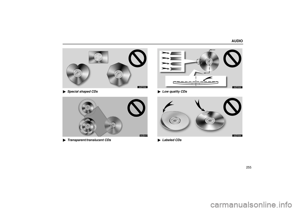 Lexus GX470 2006  Repair Manual Information / LEXUS 2006 GX470 OWNERS MANUAL (OM60B99U) AUDIO
255
Special shaped CDs
Transparent/translucent CDs
Low quality CDs
Labeled CDs 