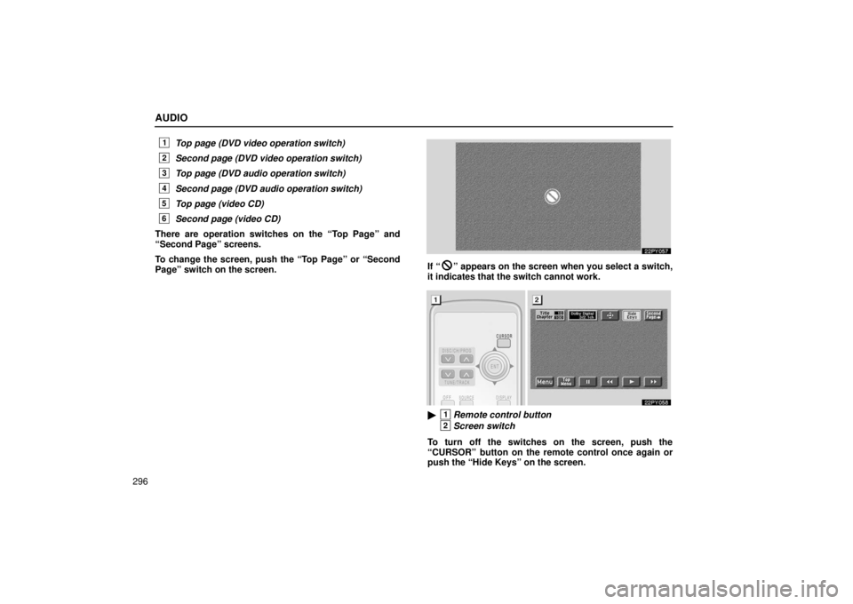Lexus GX470 2006  Repair Manual Information / LEXUS 2006 GX470 OWNERS MANUAL (OM60B99U) AUDIO
296
1Top page (DVD video operation switch)
2Second page (DVD video operation switch)
3Top page (DVD audio operation switch)
4Second page (DVD audio operation switch)
5Top page (video CD)
6Second