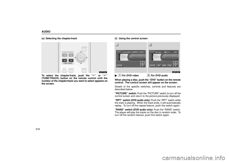 Lexus GX470 2006  Repair Manual Information / LEXUS 2006 GX470 OWNERS MANUAL (OM60B99U) AUDIO
318(s) Selecting the chapter/track
To select the chapter/track, push the “” or “”
(TUNE/TRACK) button on the remote control until the
number of the chapter/track you want to select appea
