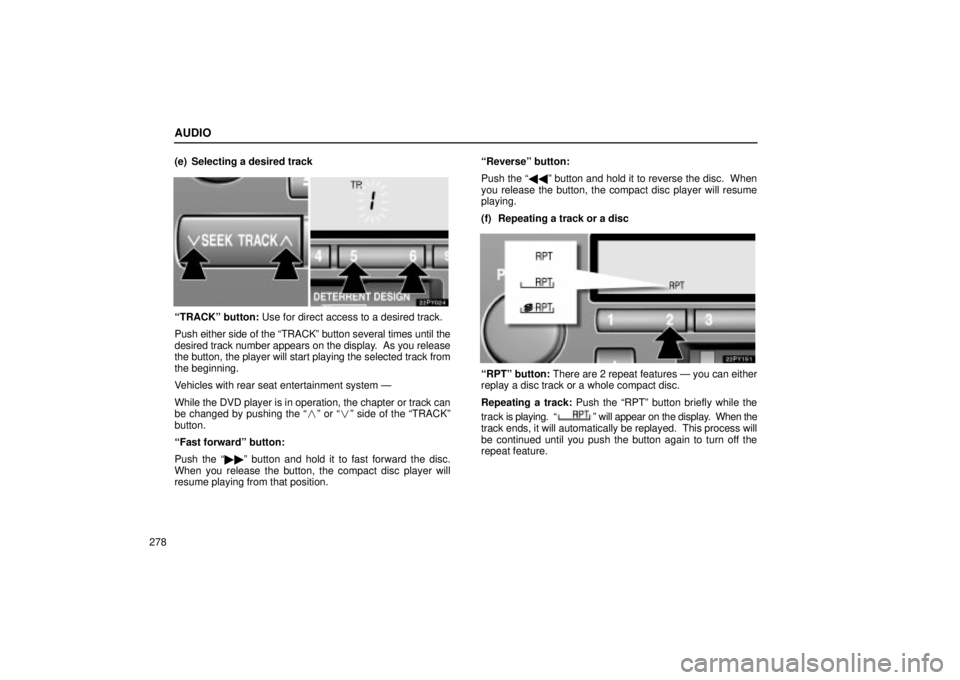 Lexus GX470 2004 Pictorial Index / LEXUS 2004 GX470 FROM AUG. 2004 THROUGH SEP. 2004 PROD. OWNERS MANUAL (OM60B55U) AUDIO
278(e) Selecting a desired track
TRACKº button: Use for direct access to a desired track.
Push either side of the TRACKº button several times until the
desired track number appears on the di Lexus GX470 2004 Pictorial Index / LEXUS 2004 GX470 FROM AUG. 2004 THROUGH SEP. 2004 PROD. OWNERS MANUAL (OM60B55U) AUDIO
278(e) Selecting a desired track
TRACKº button: Use for direct access to a desired track.
Push either side of the TRACKº button several times until the
desired track number appears on the di