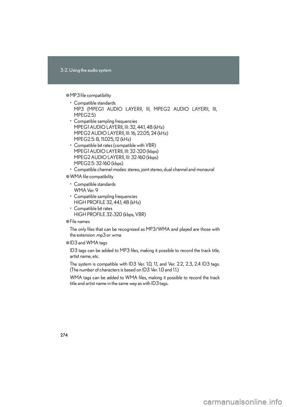 Lexus IS F 2014  Owners Manual 274
3-2. Using the audio system
IS F_U
●MP3 file compatibility
• Compatible standardsMP3 (MPEG1 AUDIO LAYERII, III, MPEG2 AUDIO LAYERII, III,
MPEG2.5)
• Compatible sampling frequencies MPEG1 AUD