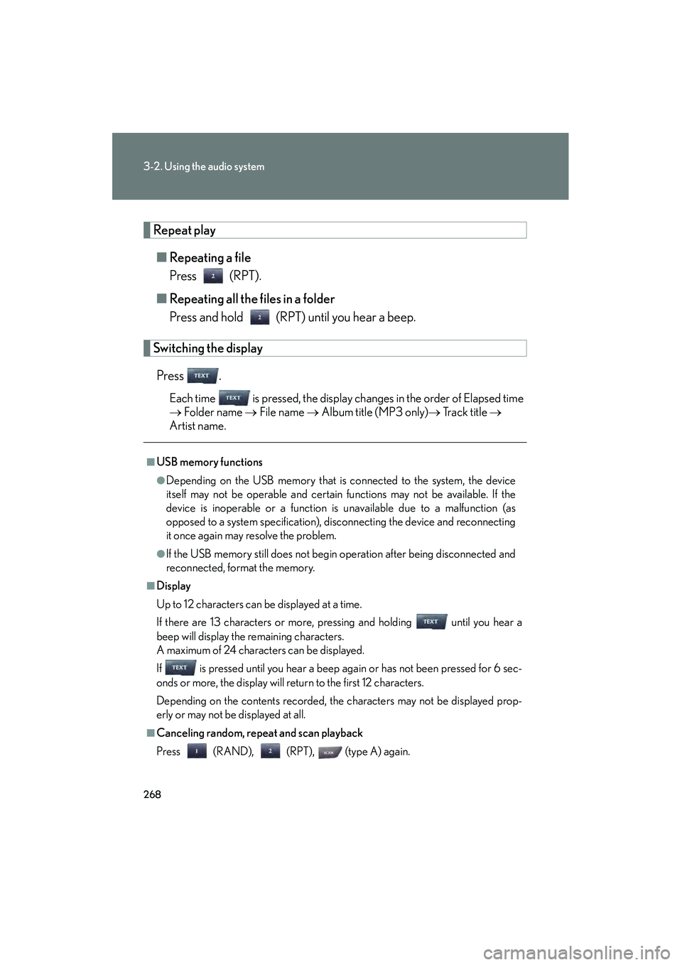 Lexus IS F 2012 Owners Manual 268
3-2. Using the audio system
IS F_U
Repeat play■ Repeating a file
Press (RPT).
■ Repeating all the files in a folder
Press and hold (RPT) until you hear a beep.
Switching the display
Press .
Ea Lexus IS F 2012 Owners Manual 268
3-2. Using the audio system
IS F_U
Repeat play■ Repeating a file
Press (RPT).
■ Repeating all the files in a folder
Press and hold (RPT) until you hear a beep.
Switching the display
Press .
Ea