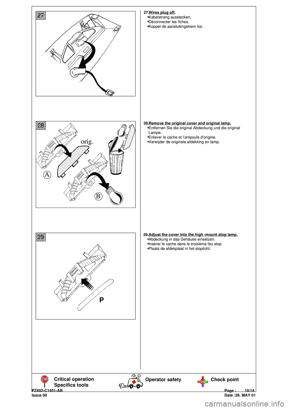 Lexus IS200 2001  Owners Manuals PZ402-C1451-ABPage :        10/14
Issue 00Date :29. MAY 01
123456
123456
123456
123456
123456
12345628
Critical operation
Specifics toolsOperator safety Check point
1234567
1234567
1234567
1234567
123