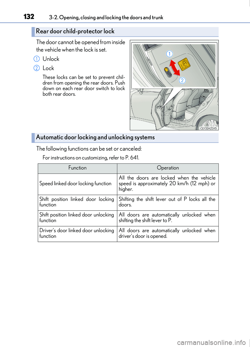 Lexus IS200t 2017  Owners Manuals 1323-2. Opening, closing and locking the doors and trunk
IS200t_EE(OM53D77E)
The door cannot be opened from inside
the vehicle when the lock is set.Unlock
Lock
These locks can be set to prevent chil-
