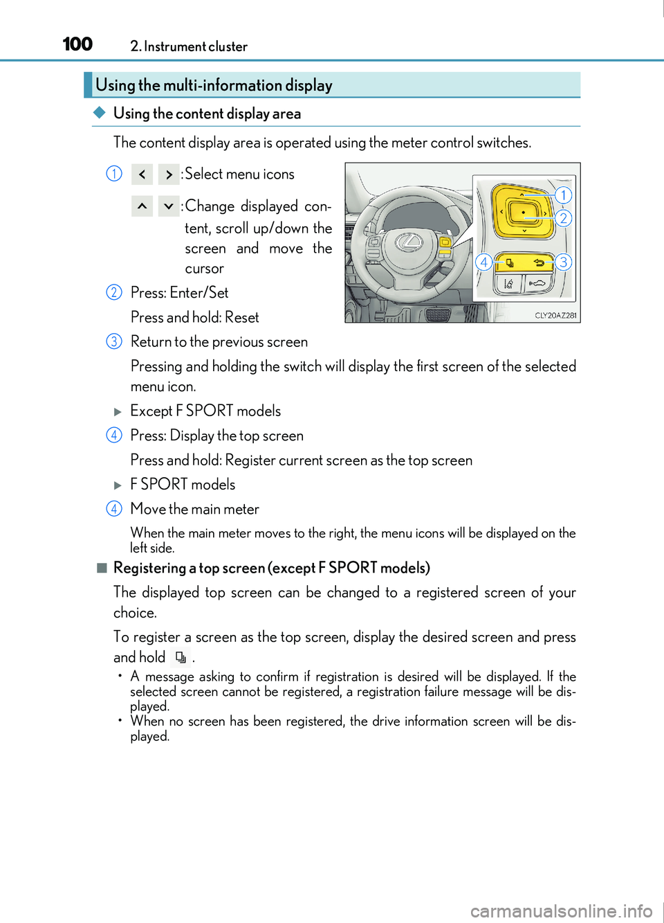 Lexus IS200t 2017 Owners Manuals 1002. Instrument cluster
IS200t_EE(OM53D77E)
◆Using the content display area
The content display area is operated using the meter control switches. : Select menu icons
: Change displayed con-tent, Lexus IS200t 2017 Owners Manuals 1002. Instrument cluster
IS200t_EE(OM53D77E)
◆Using the content display area
The content display area is operated using the meter control switches. : Select menu icons
: Change displayed con-tent,