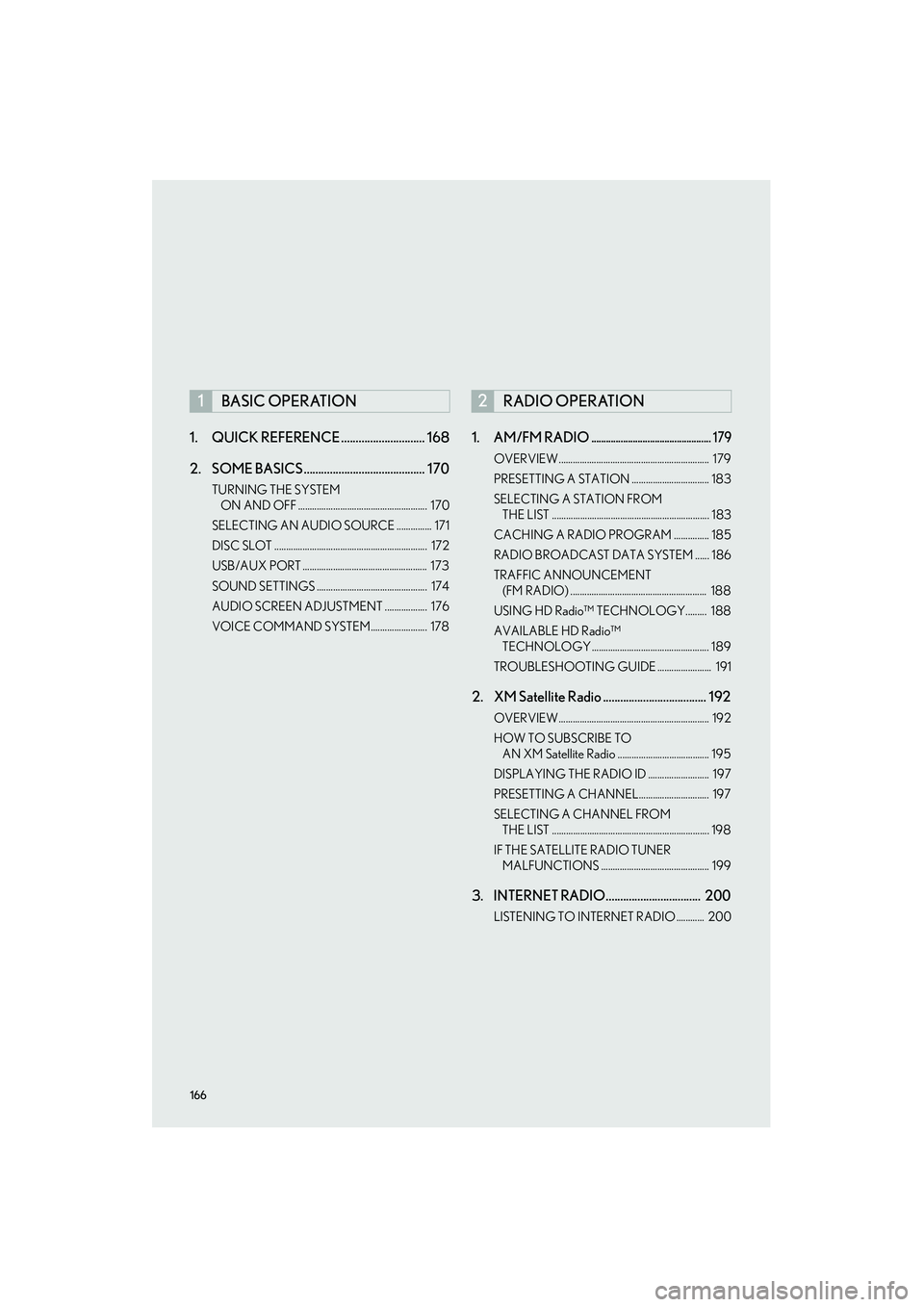 Lexus IS250 2015 Navigation Manual 166
IS250/350_Navi_U1. QUICK REFERENCE ............................. 168
2. SOME BASICS .......................................... 170
TURNING THE SYSTEM
ON AND OFF ................................. Lexus IS250 2015 Navigation Manual 166
IS250/350_Navi_U1. QUICK REFERENCE ............................. 168
2. SOME BASICS .......................................... 170
TURNING THE SYSTEM
ON AND OFF .................................