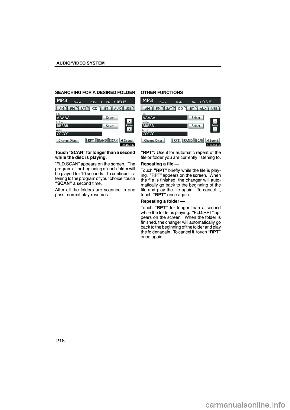 Lexus IS250 2012 Navigation Manual AUDIO/VIDEO SYSTEM
218
SEARCHING FOR A DESIRED FOLDER
Touch “SCAN” for longer than a second
while the disc is playing.
“FLD.SCAN” appears on the screen. The
program at the beginning of each fo Lexus IS250 2012 Navigation Manual AUDIO/VIDEO SYSTEM
218
SEARCHING FOR A DESIRED FOLDER
Touch “SCAN” for longer than a second
while the disc is playing.
“FLD.SCAN” appears on the screen. The
program at the beginning of each fo