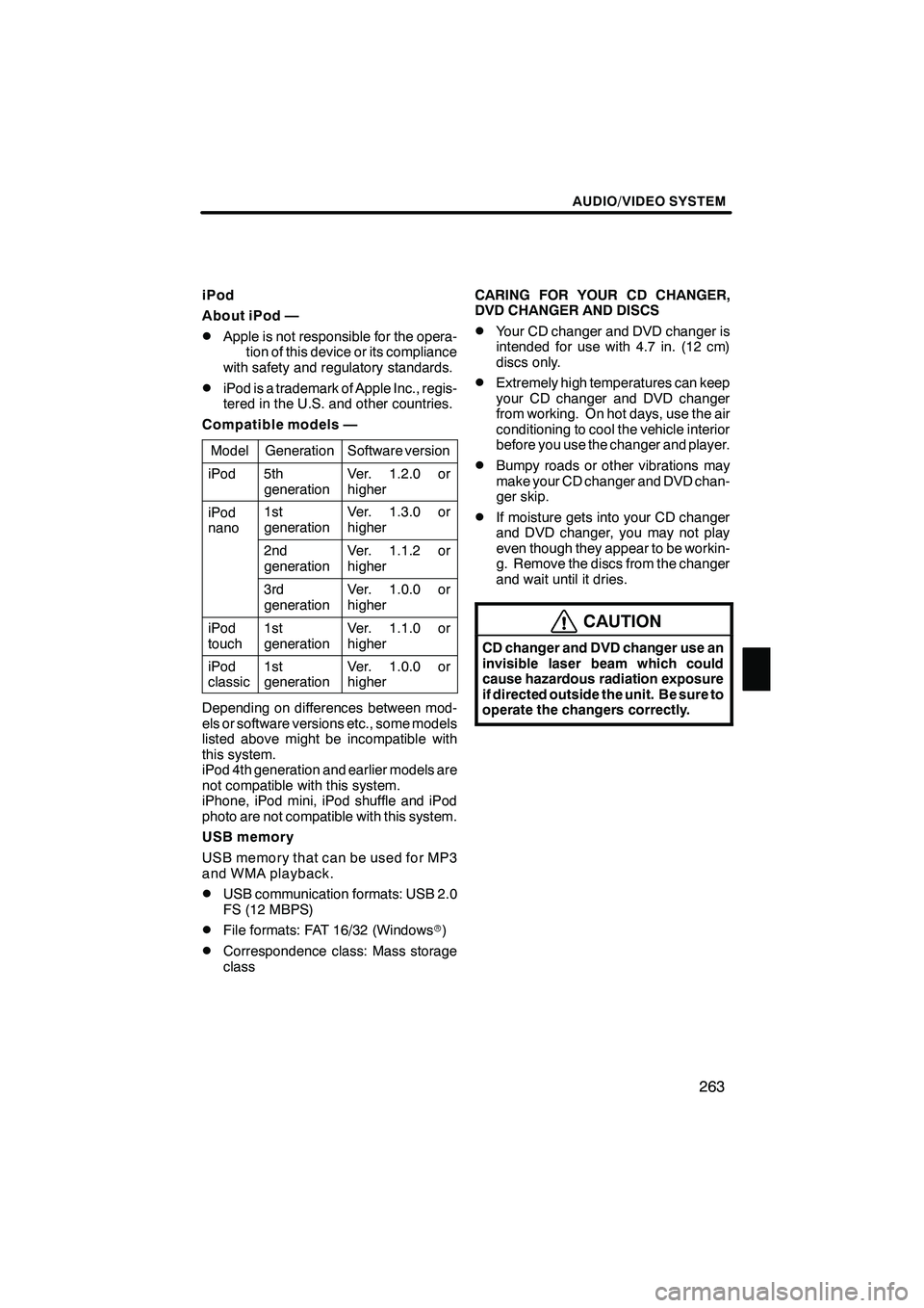 Lexus IS250 2012  Navigation Manual AUDIO/VIDEO SYSTEM
263
iPod
About iPod —
DApple is not responsible for the opera-tion of this device or its compliance
with safety and regulatory standards.
DiPod is a trademark of Apple Inc., regis