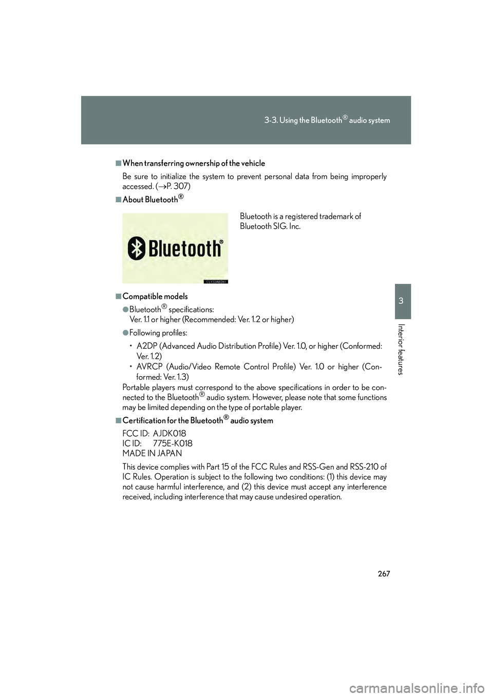 Lexus IS250 2011 Owners Manual 267
3-3. Using the Bluetooth® audio system
3
Interior features
IS350/250_U
■When transferring ownership of the vehicle
Be sure to initialize the system to prevent personal data from being improperl Lexus IS250 2011 Owners Manual 267
3-3. Using the Bluetooth® audio system
3
Interior features
IS350/250_U
■When transferring ownership of the vehicle
Be sure to initialize the system to prevent personal data from being improperl