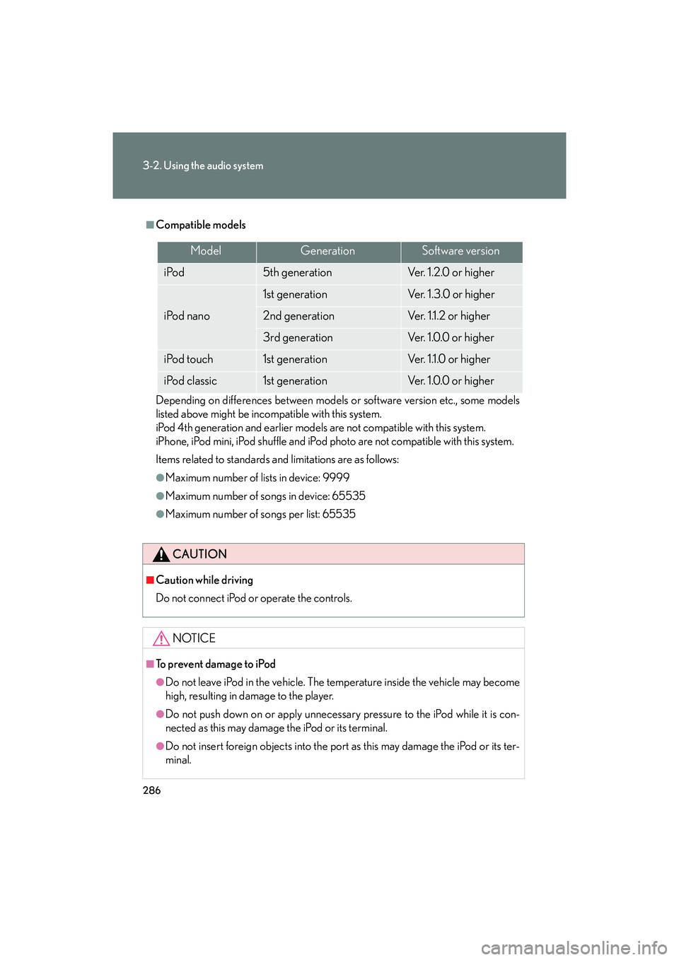 Lexus IS250C 2014 Owners Manual 286
3-2. Using the audio system
IS250C/350C_U
■Compatible models
Depending on differences between models or software version etc., some models
listed above might be incompatible with this system.
i Lexus IS250C 2014 Owners Manual 286
3-2. Using the audio system
IS250C/350C_U
■Compatible models
Depending on differences between models or software version etc., some models
listed above might be incompatible with this system.
i