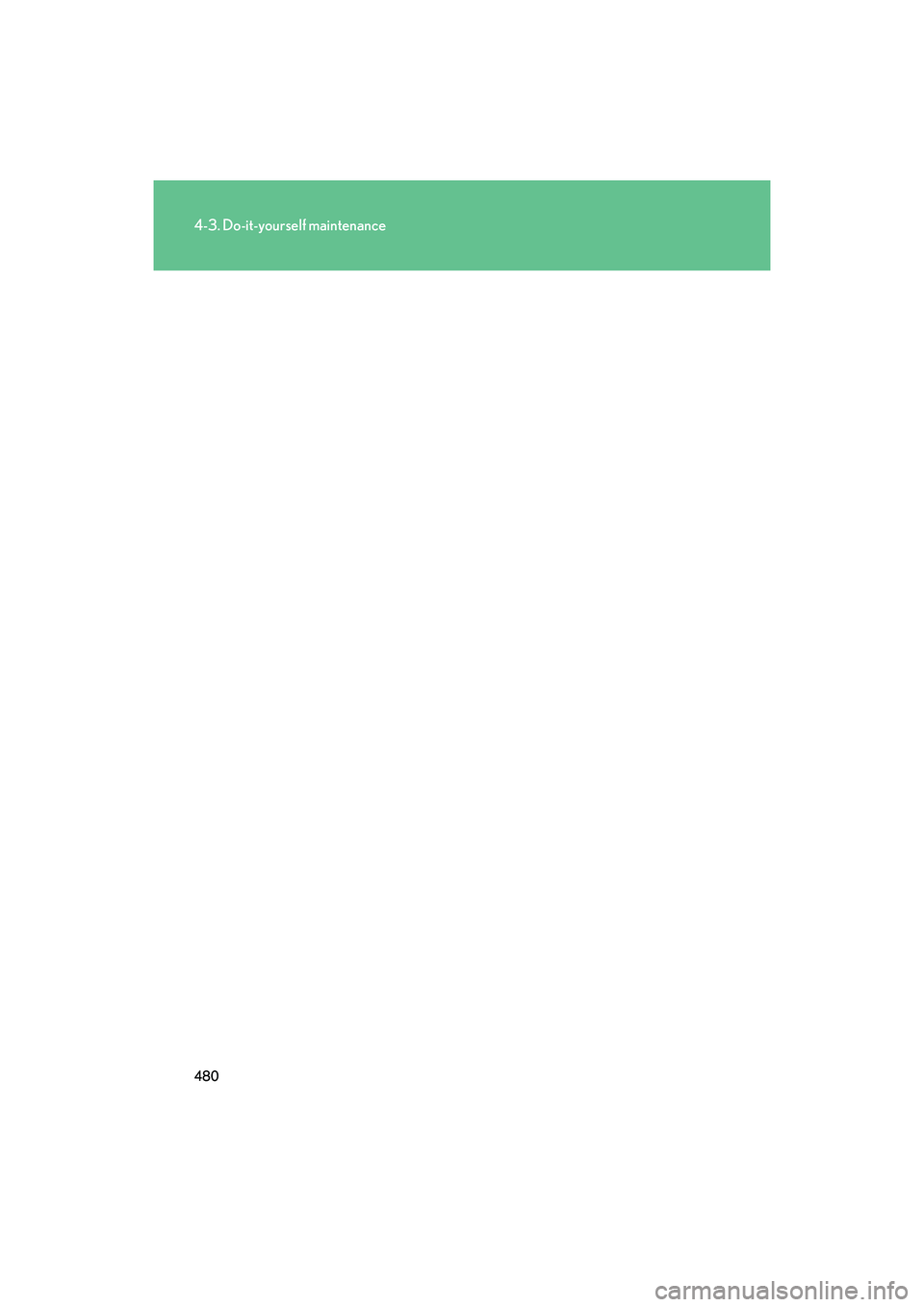 Lexus IS250C 2014  Owners Manual 480
4-3. Do-it-yourself maintenance
IS250C/350C_U 
