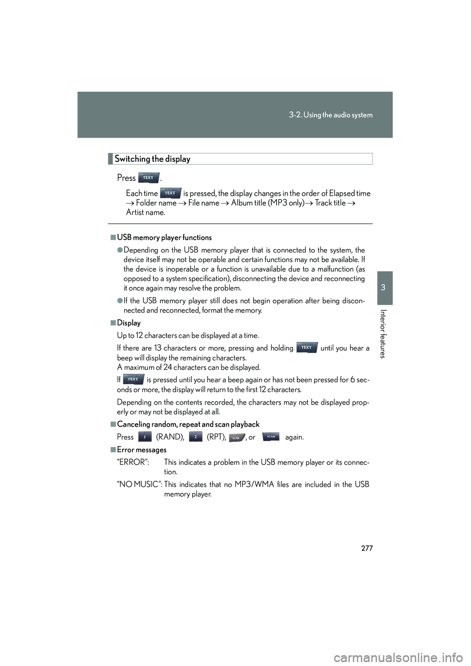 Lexus IS250C 2010 Owners Manual 277
3-2. Using the audio system
3
Interior features
10_IS250C/350C_U
Switching the displayPress .
Each time is pressed, the display changes in the order of Elapsed time
→ Folder name → File na Lexus IS250C 2010 Owners Manual 277
3-2. Using the audio system
3
Interior features
10_IS250C/350C_U
Switching the displayPress .
Each time is pressed, the display changes in the order of Elapsed time
→ Folder name → File na