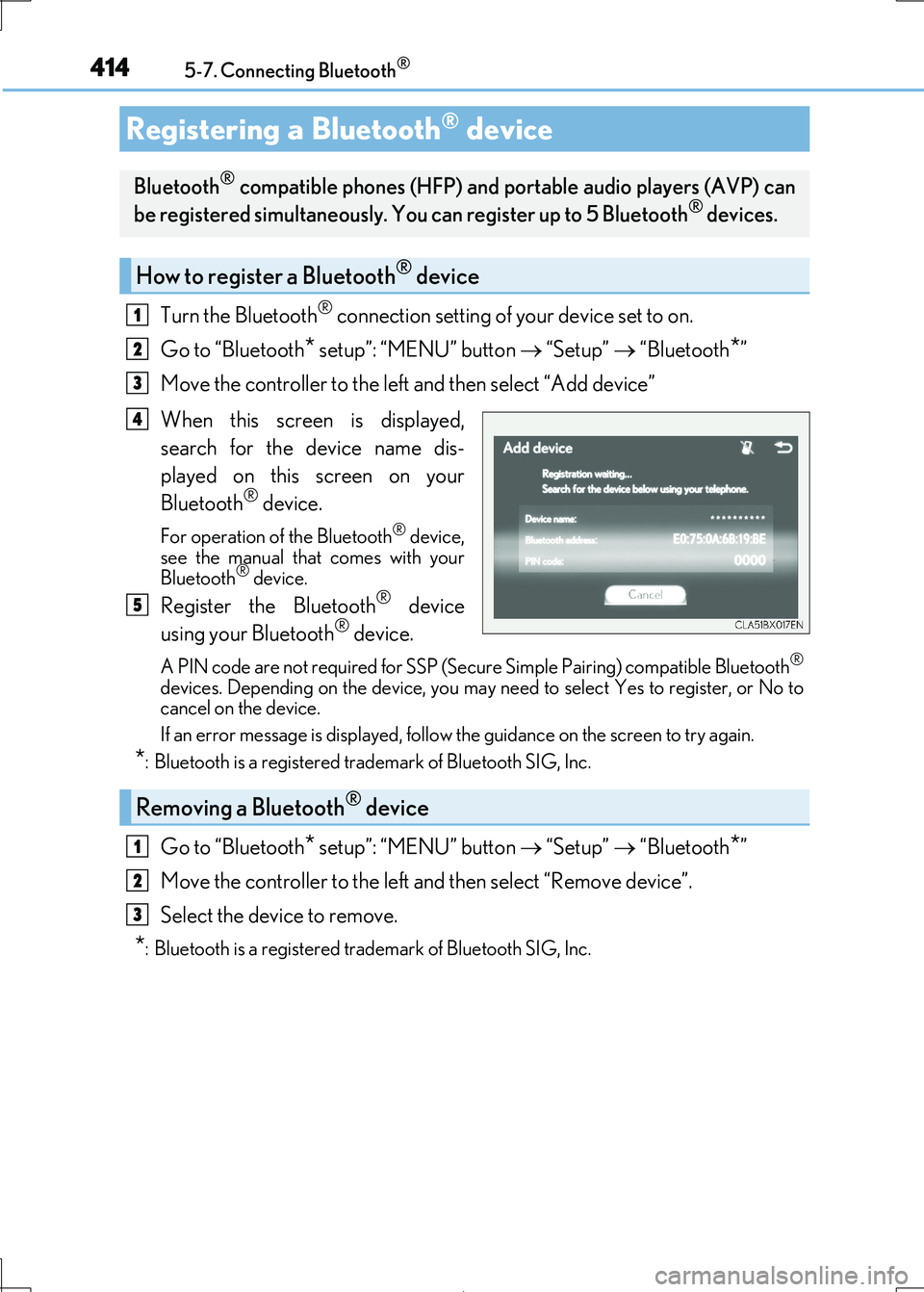 Lexus IS300h 2017 Owners Manual 4145-7. Connecting Bluetooth®
IS300h_EE(OM53D89E)
Turn the Bluetooth® connection setting of your device set to on.
Go to “Bluetooth* setup”: “MENU” button “Setup” “Bluetooth* Lexus IS300h 2017 Owners Manual 4145-7. Connecting Bluetooth®
IS300h_EE(OM53D89E)
Turn the Bluetooth® connection setting of your device set to on.
Go to “Bluetooth* setup”: “MENU” button “Setup” “Bluetooth*