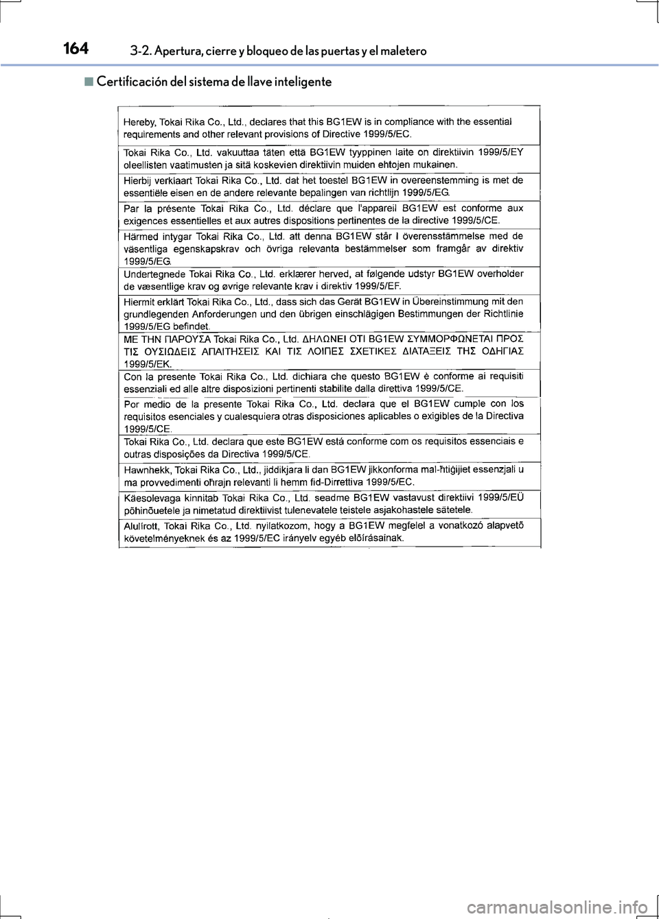 Lexus IS300h 2017  Manual del propietario (in Spanish) 1643-2. Apertura, cierre y bloqueo de las puertas y el maletero
IS300h_ES(OM53D92S)
■Certificación del sistema de llave inteligente 
