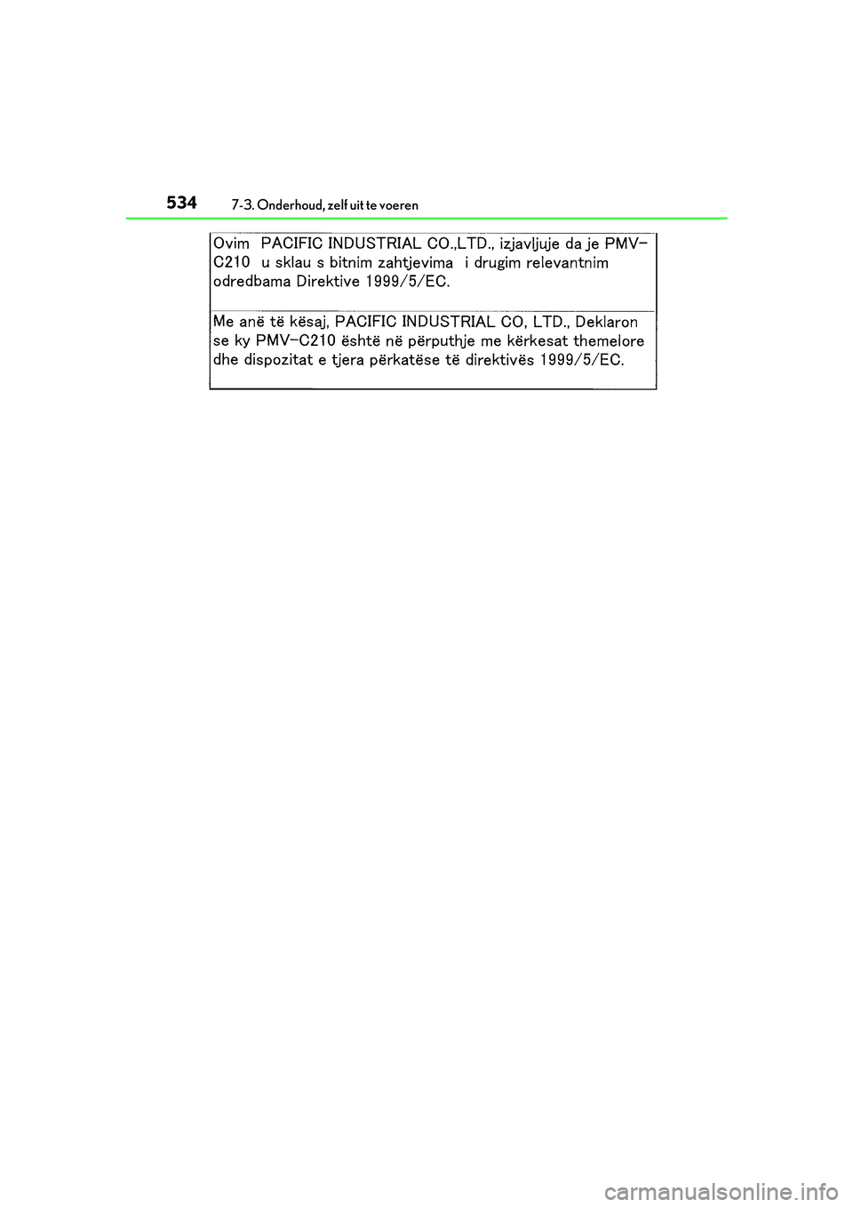 Lexus IS300h 2017  Handleiding (in Dutch) 5347-3. Onderhoud, zelf uit te voeren
IS300h_EE(OM53D89E)
IS300h_OM_Europe_OM53D89E.book  Page 534  Tuesday, November 29, 2016  2:44 PM 