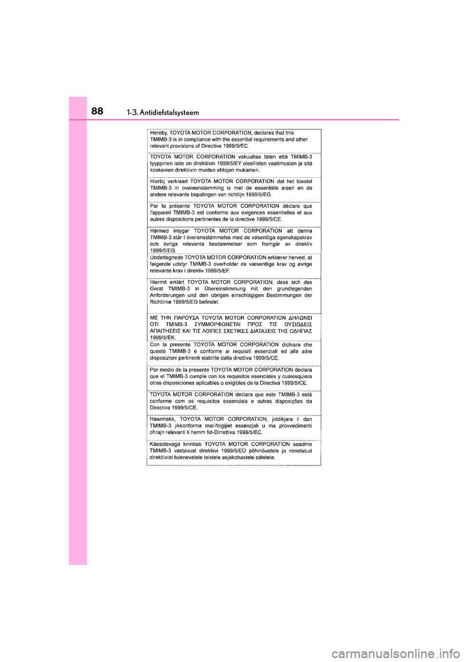 Lexus IS300h 2017  Handleiding (in Dutch) 881-3. Antidiefstalsysteem
IS300h_EE(OM53D89E)
IS300h_OM_Europe_OM53D89E.book  Page 88  Tuesday, November 29, 2016  2:44 PM 