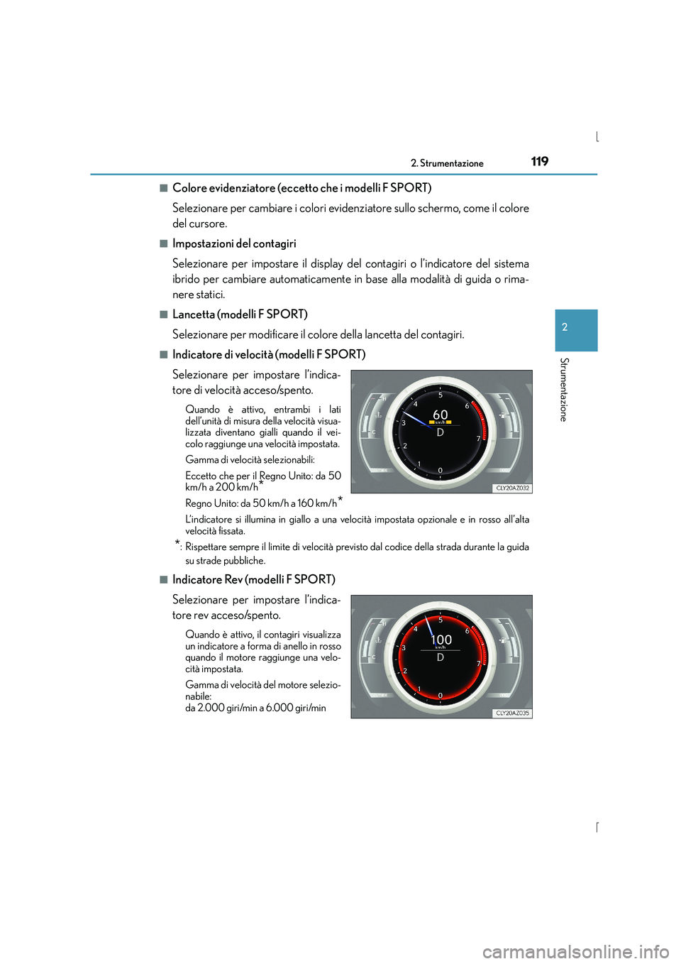 Lexus IS300h 2016 Manuale del proprietario (in Italian) 1192. Strumentazione
2
Strumentazione
IS300h_EL(OM53D60L)■
Colore evidenziatore (eccetto che i modelli F SPORT)
Selezionare per cambiare i colori evidenziatore sullo schermo, come il colore
del curs Lexus IS300h 2016 Manuale del proprietario (in Italian) 1192. Strumentazione
2
Strumentazione
IS300h_EL(OM53D60L)■
Colore evidenziatore (eccetto che i modelli F SPORT)
Selezionare per cambiare i colori evidenziatore sullo schermo, come il colore
del curs