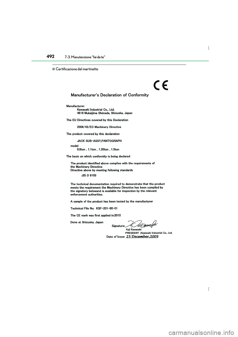 Lexus IS300h 2016  Manuale del proprietario (in Italian) 4927-3. Manutenzione “fai da te”
IS300h_EL(OM53D60L)
■Certificazione del martinetto 