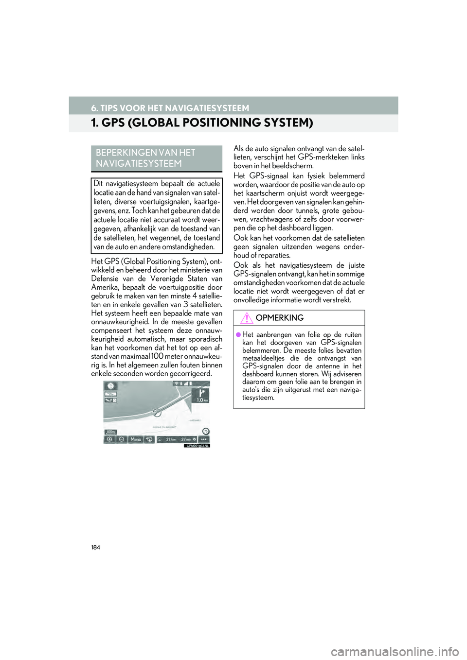 Lexus IS300h 2016 Navigation manual (in Dutch) 184
IS_Navi_EE
6. TIPS VOOR HET NAVIGATIESYSTEEM
1. GPS (GLOBAL POSITIONING SYSTEM)
Het GPS (Global Positioning System), ont-
wikkeld en beheerd door het ministerie van
Defensie van de Verenigde State Lexus IS300h 2016 Navigation manual (in Dutch) 184
IS_Navi_EE
6. TIPS VOOR HET NAVIGATIESYSTEEM
1. GPS (GLOBAL POSITIONING SYSTEM)
Het GPS (Global Positioning System), ont-
wikkeld en beheerd door het ministerie van
Defensie van de Verenigde State