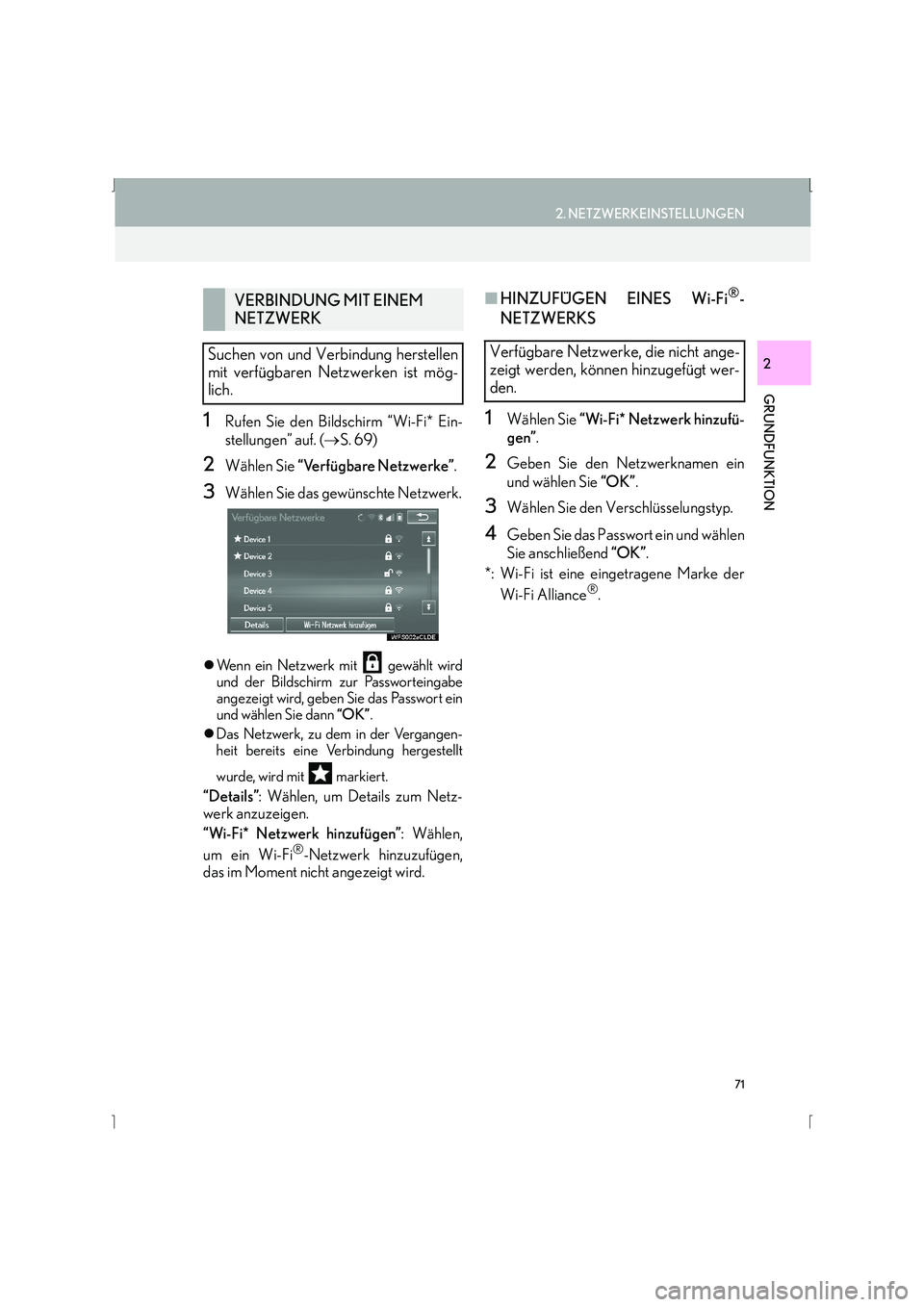 Lexus IS300h 2015  Navigationshandbuch (in German) 71
2. NETZWERKEINSTELLUNGEN
IS_Navi_EM
GRUNDFUNKTION
2
1Rufen Sie den Bildschirm “Wi-Fi* Ein-
stellungen” auf. (→S. 69)
2Wählen Sie  “Verfügbare Netzwerke” .
3Wählen Sie das gewünschte N