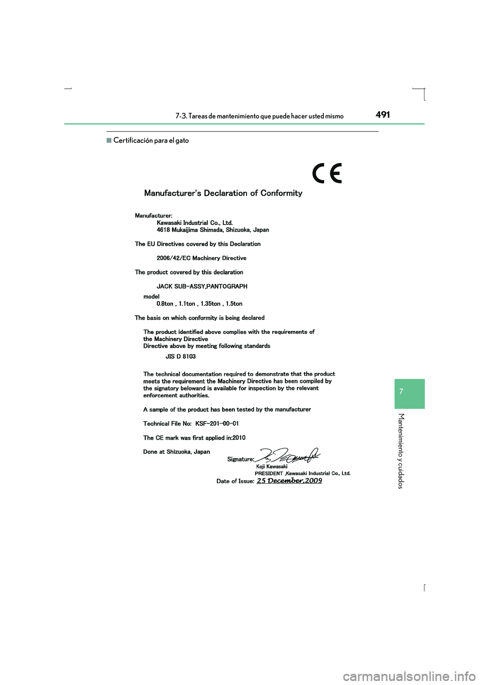 Lexus IS300h 2015  Manual del propietario (in Spanish) 4917-3. Tareas de mantenimiento que puede hacer usted mismo
7
Mantenimiento y cuidados
IS300h_ES(OM53D59S)
■Certificación para el gato 