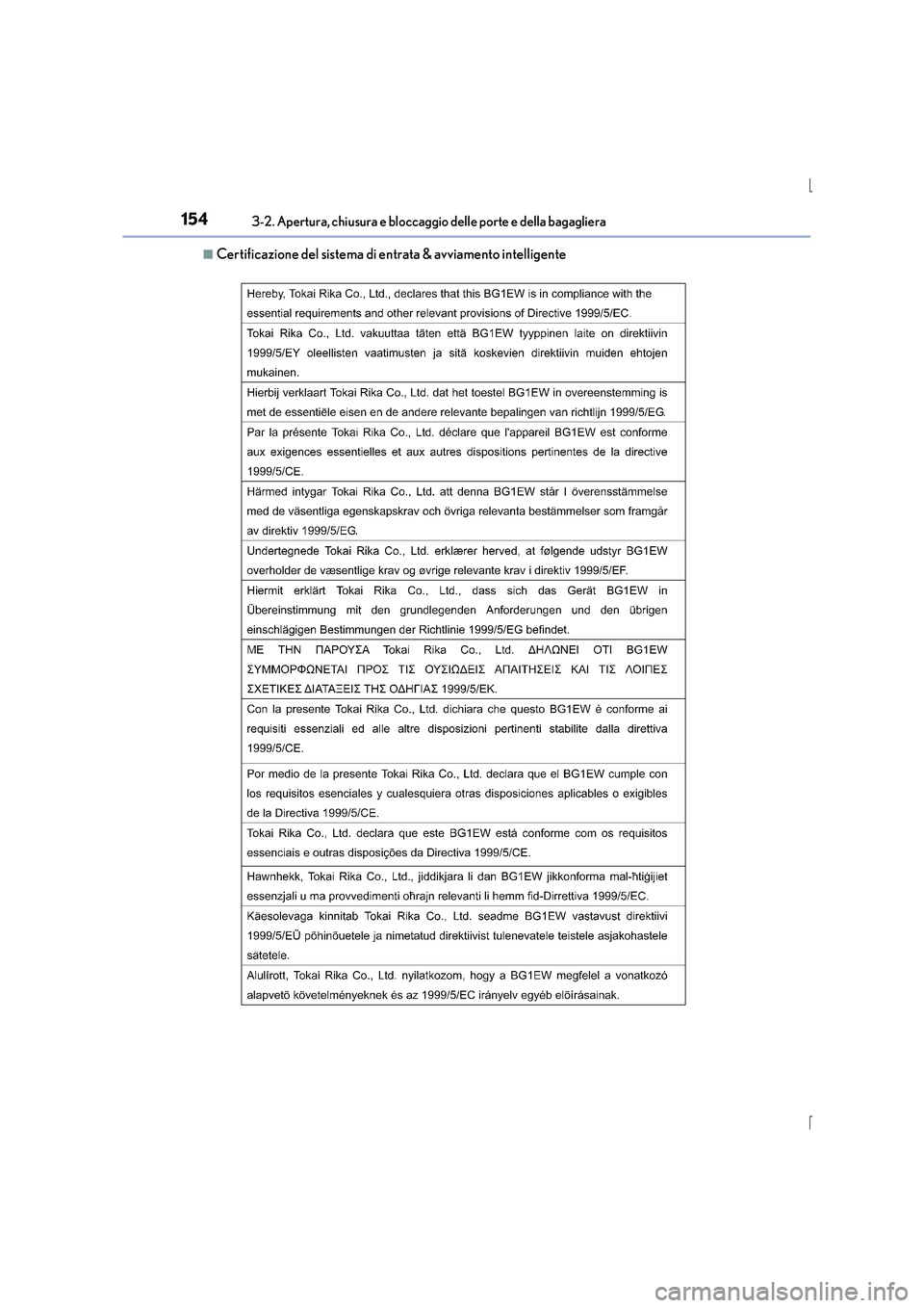 Lexus IS300h 2015  Manuale del proprietario (in Italian) 1543-2. Apertura, chiusura e bloccaggio delle porte e della bagagliera
IS300h_EL(OM53D60L)
■Certificazione del sistema di entrata & avviamento intelligente 