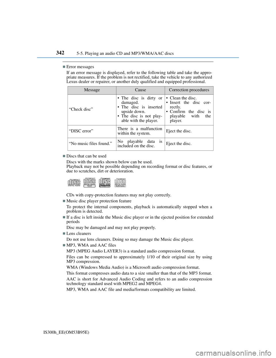Lexus IS300h 2013  Owners Manual 3425-5. Playing an audio CD and MP3/WMA/AAC discs
IS300h_EE(OM53B95E)
Error messages
If an error message is displayed, refer to the following table and take the appro-
priate measures. If the probl